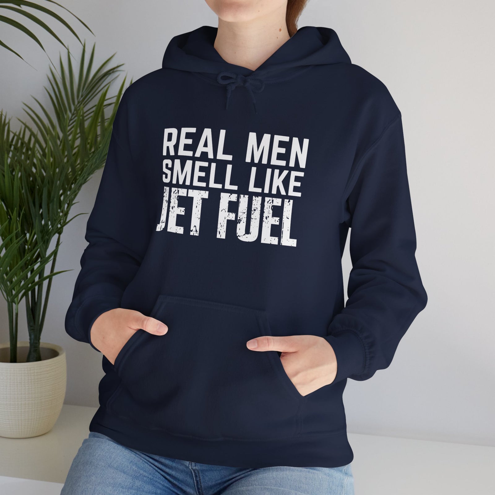 Real Men Smell Like Jet Fuel - Unisex Pullover Hoodie
