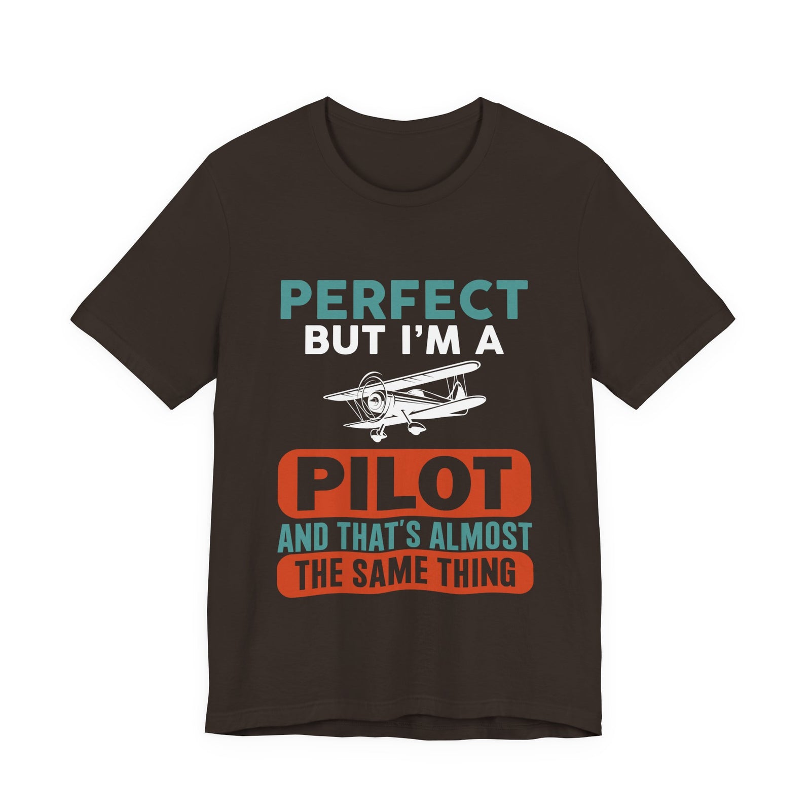 Perfect But I'm Pilot - Unisex Jersey Tee