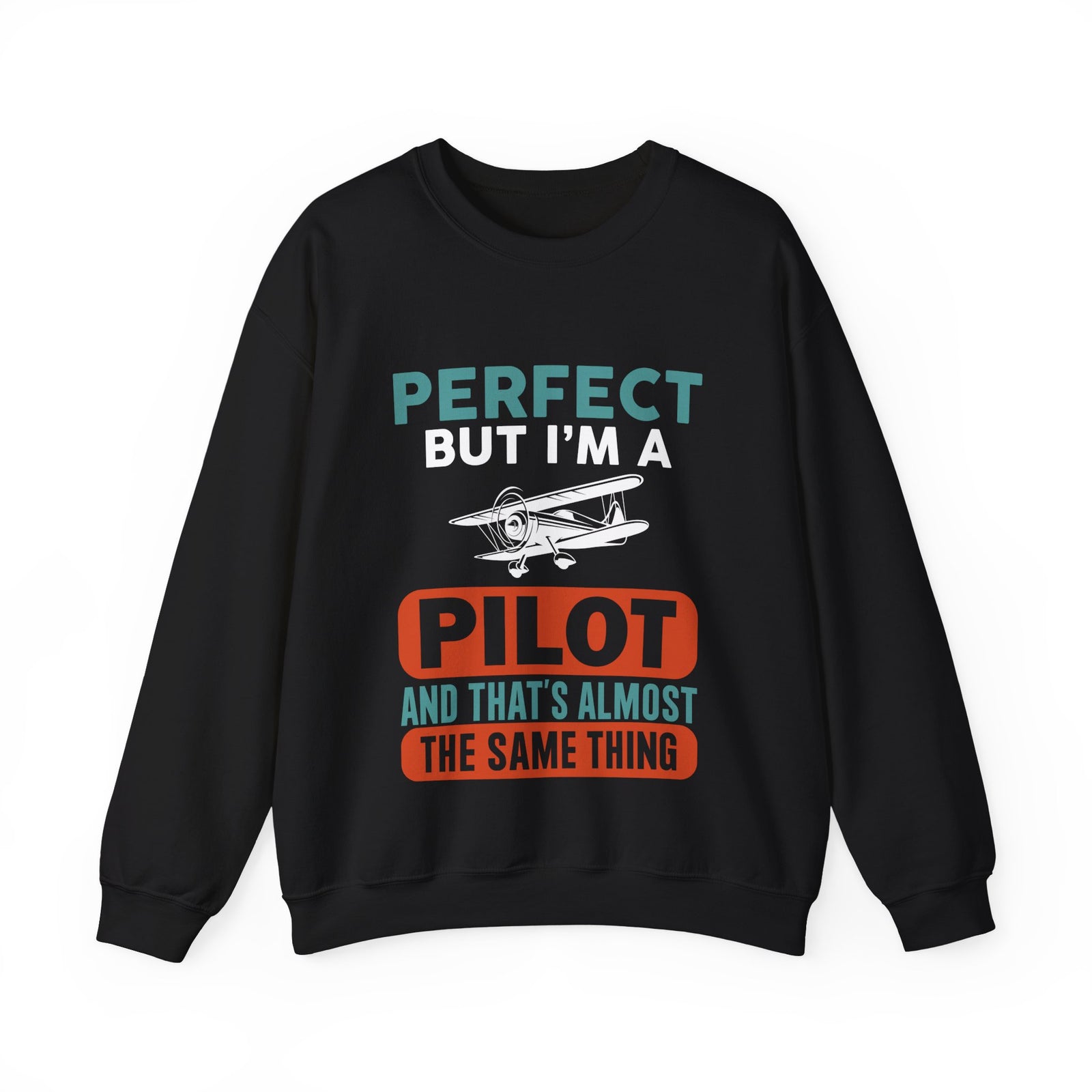 Perfect But I'm Pilot - Crewneck Sweatshirt