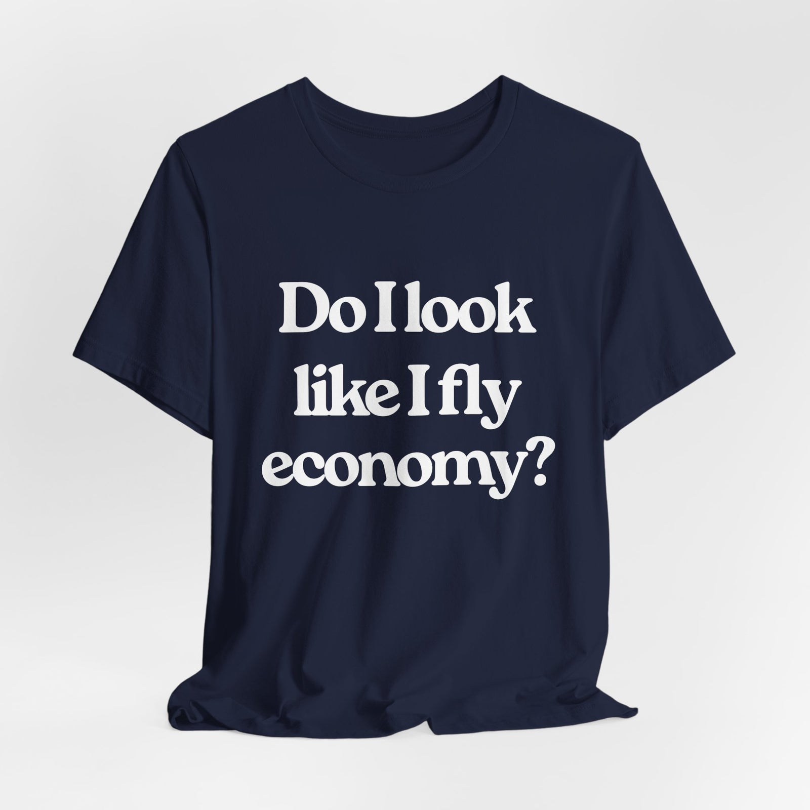 Do I Look Like I Fly Economy? Unisex Jersey Tee - Perfect for Aviation Enthusiasts