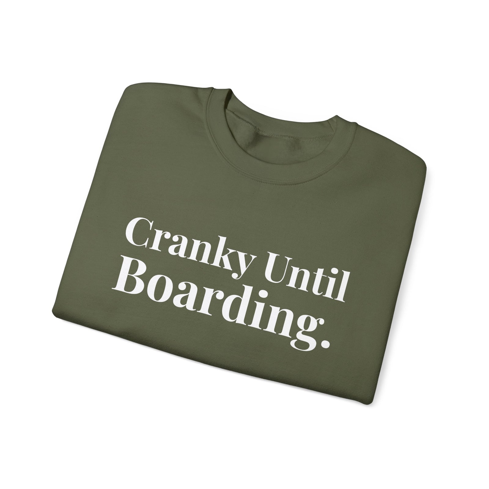 Cranky Until Boarding. - Crewneck Sweatshirt