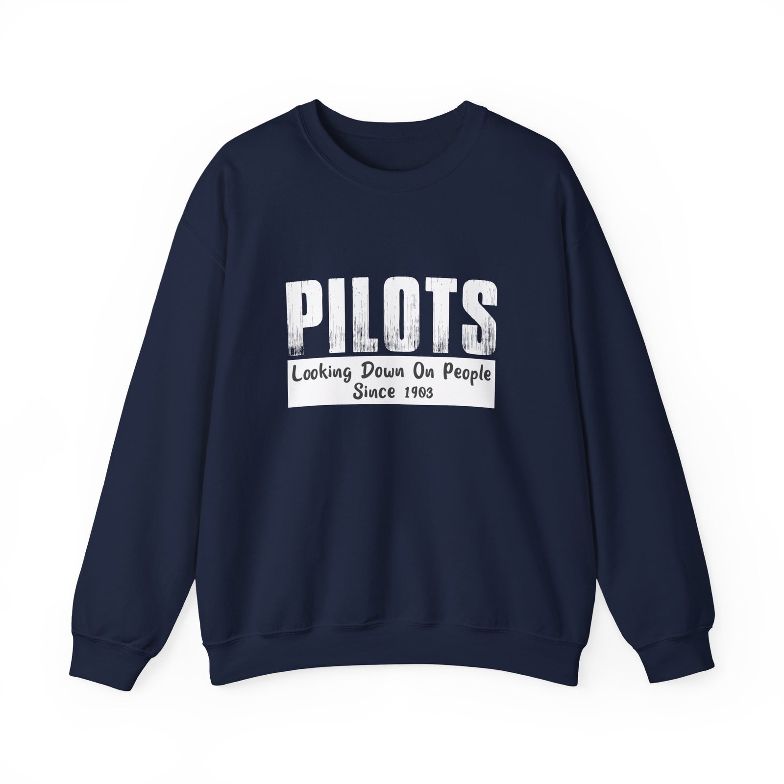 Pilots Looking Down On People Since 1903 Crewneck Sweatshirt - Travel Inspiring Cozy Apparel
