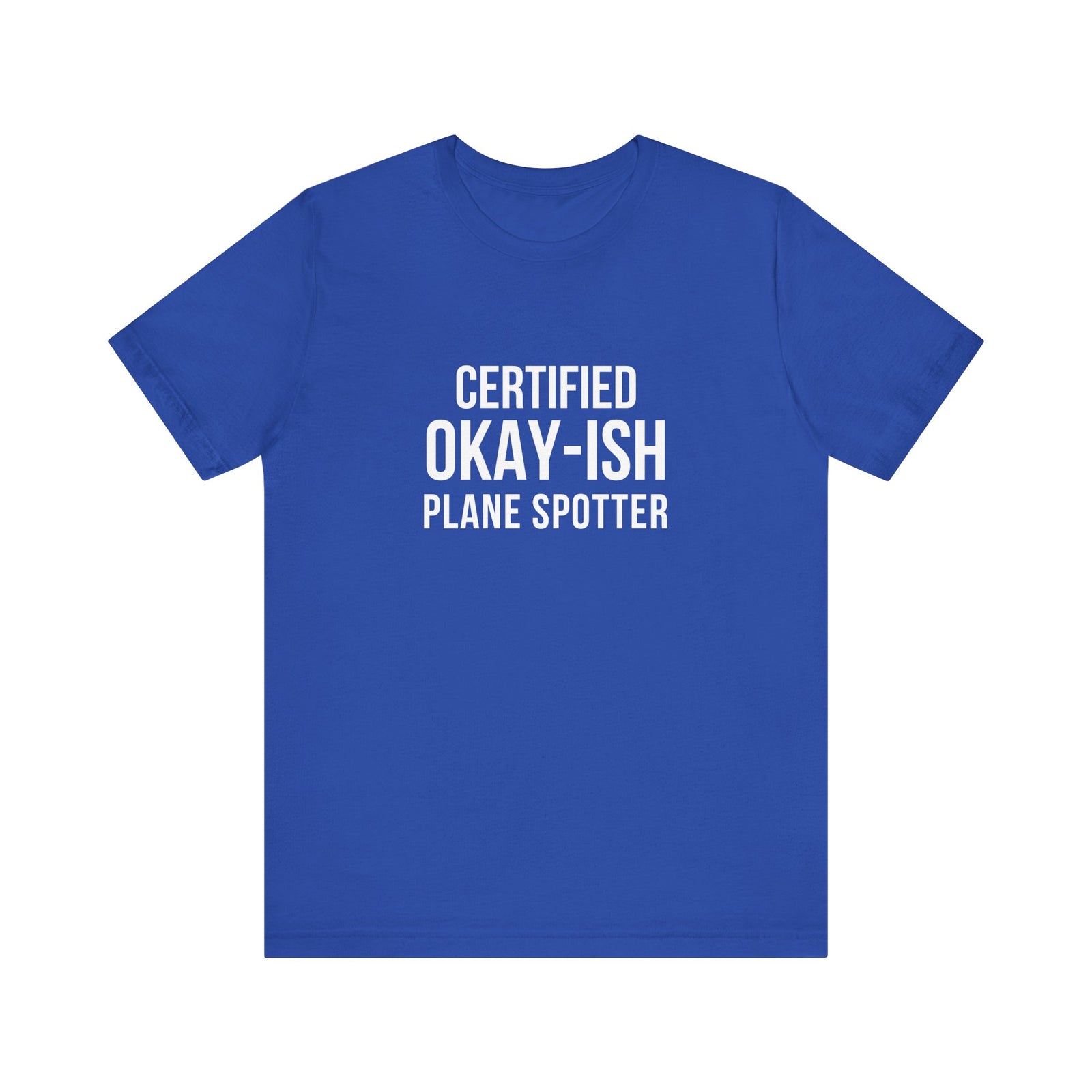 Certified Okay-ish Plane Spotter - Unisex Jersey Tee