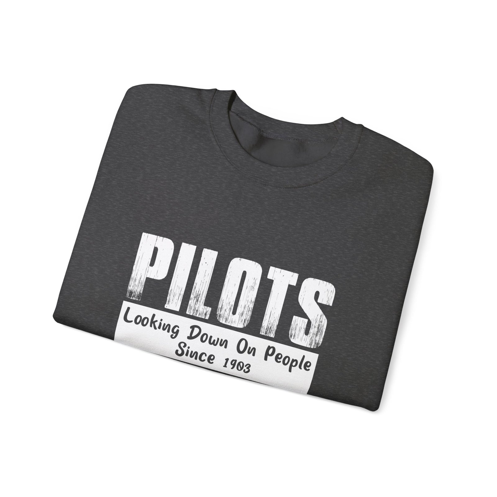 Pilots Looking Down On People Since 1903 Crewneck Sweatshirt - Travel Inspiring Cozy Apparel