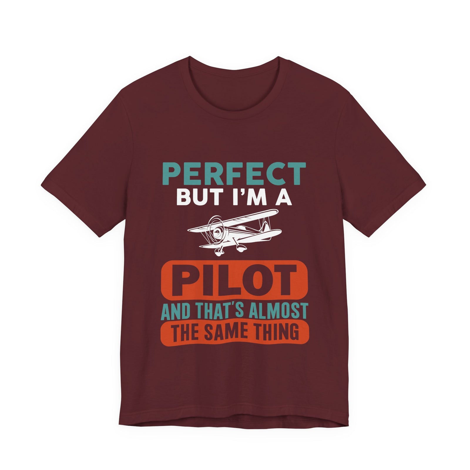 Perfect But I'm Pilot - Unisex Jersey Tee