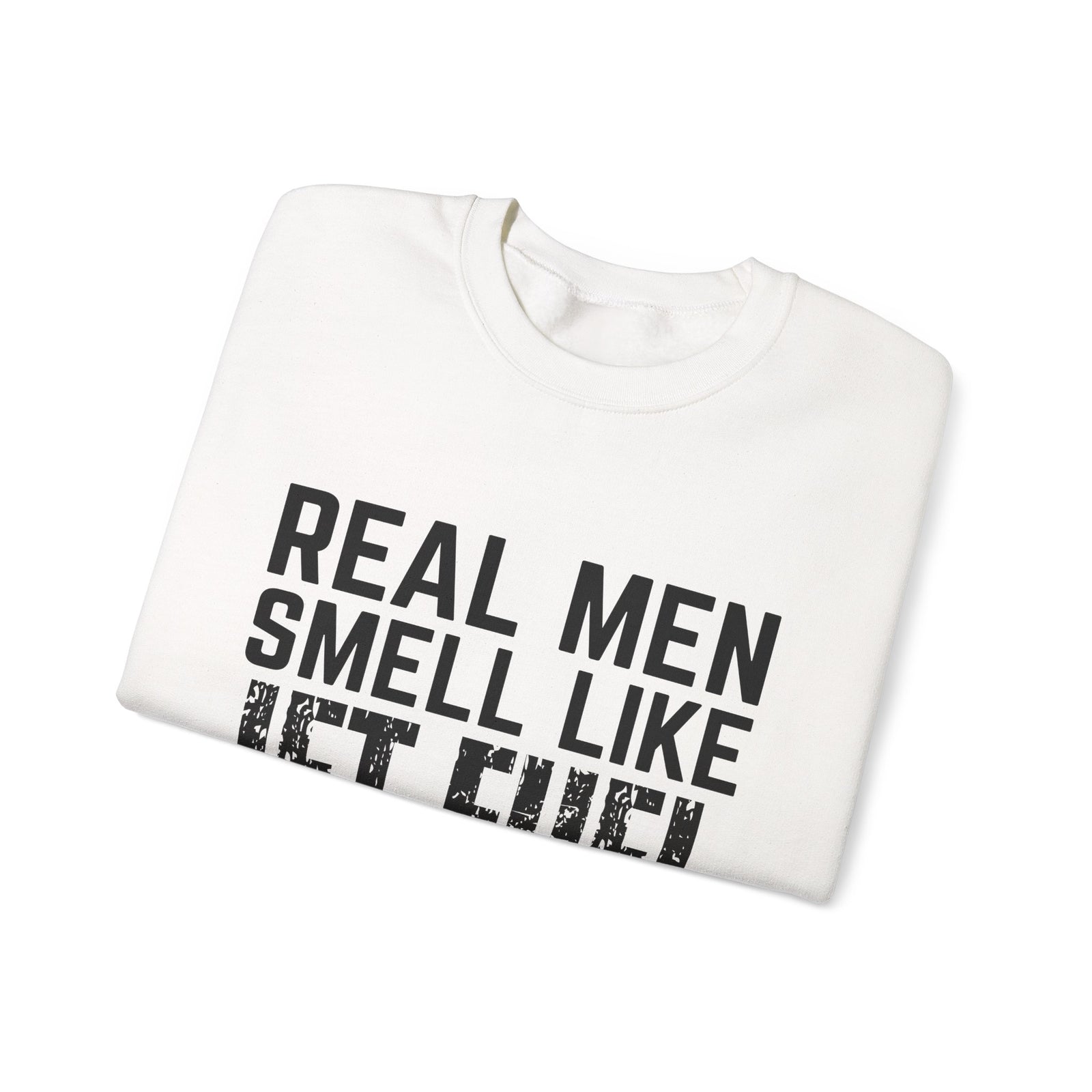 Real Men Smell Like Jet Fuel Crewneck Sweatshirt - Travel Inspiring Cozy Apparel