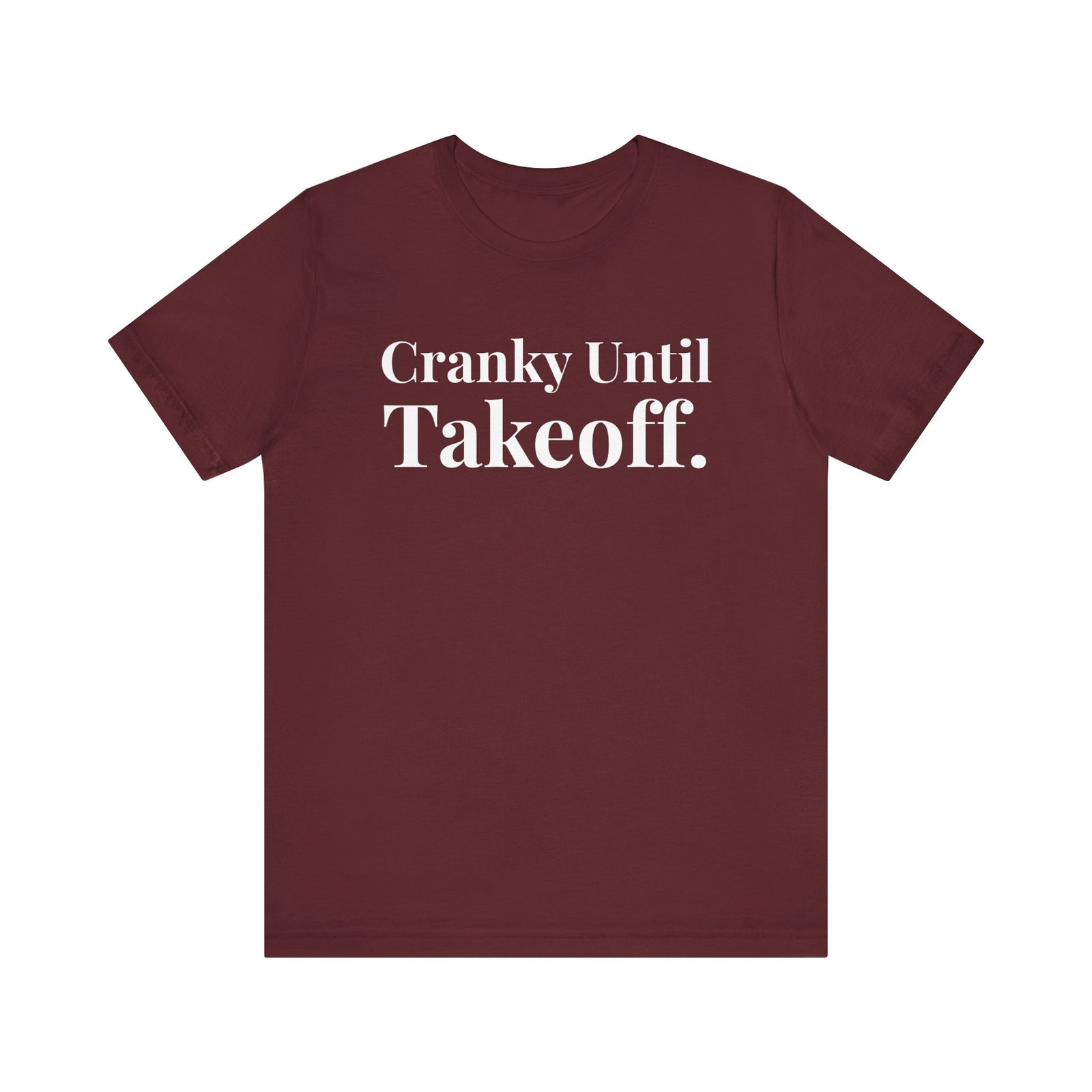 Cranky Until Takeoff . - Unisex Jersey Tee