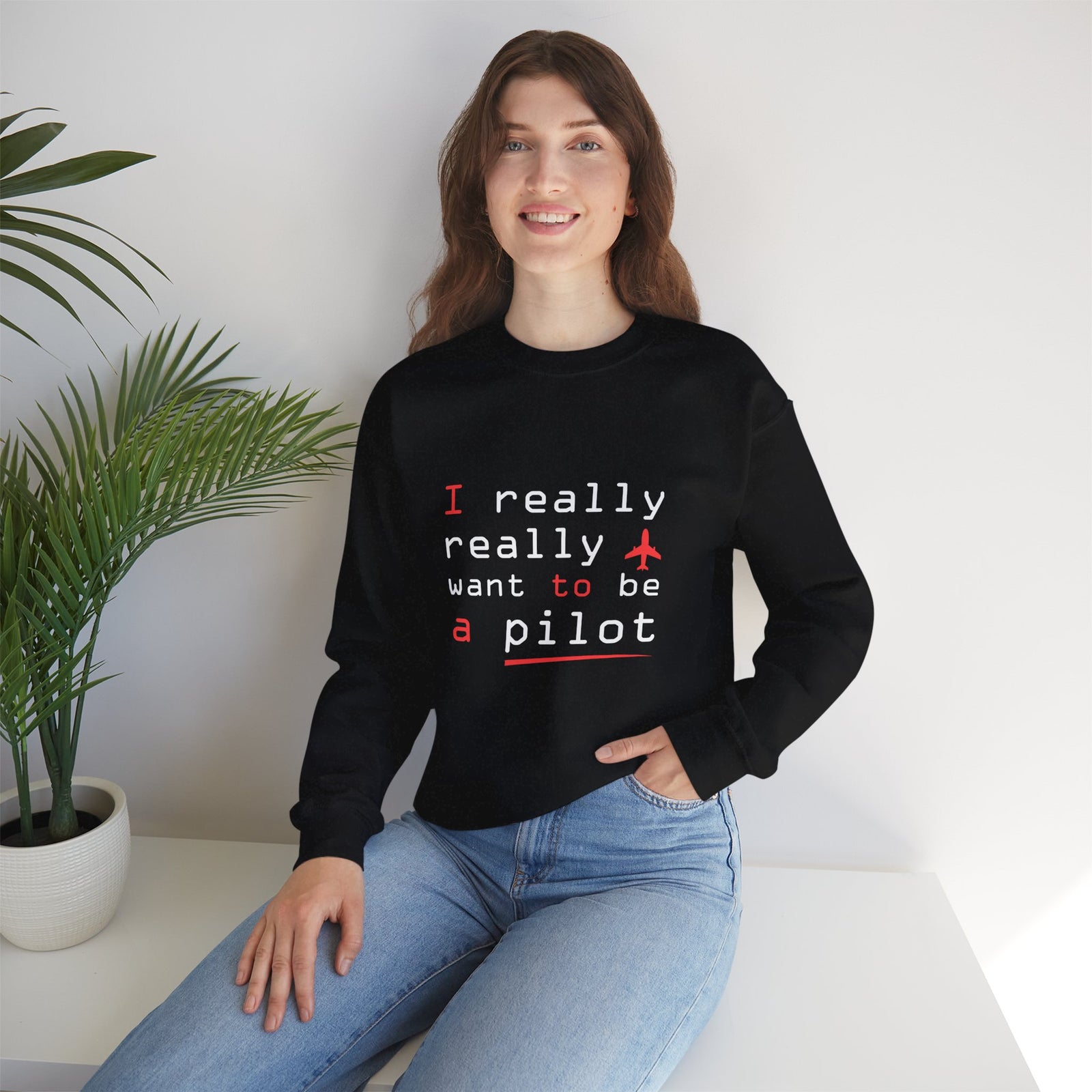 I Really Really Want To Be A Pilot - Unisex Crewneck Sweatshirt