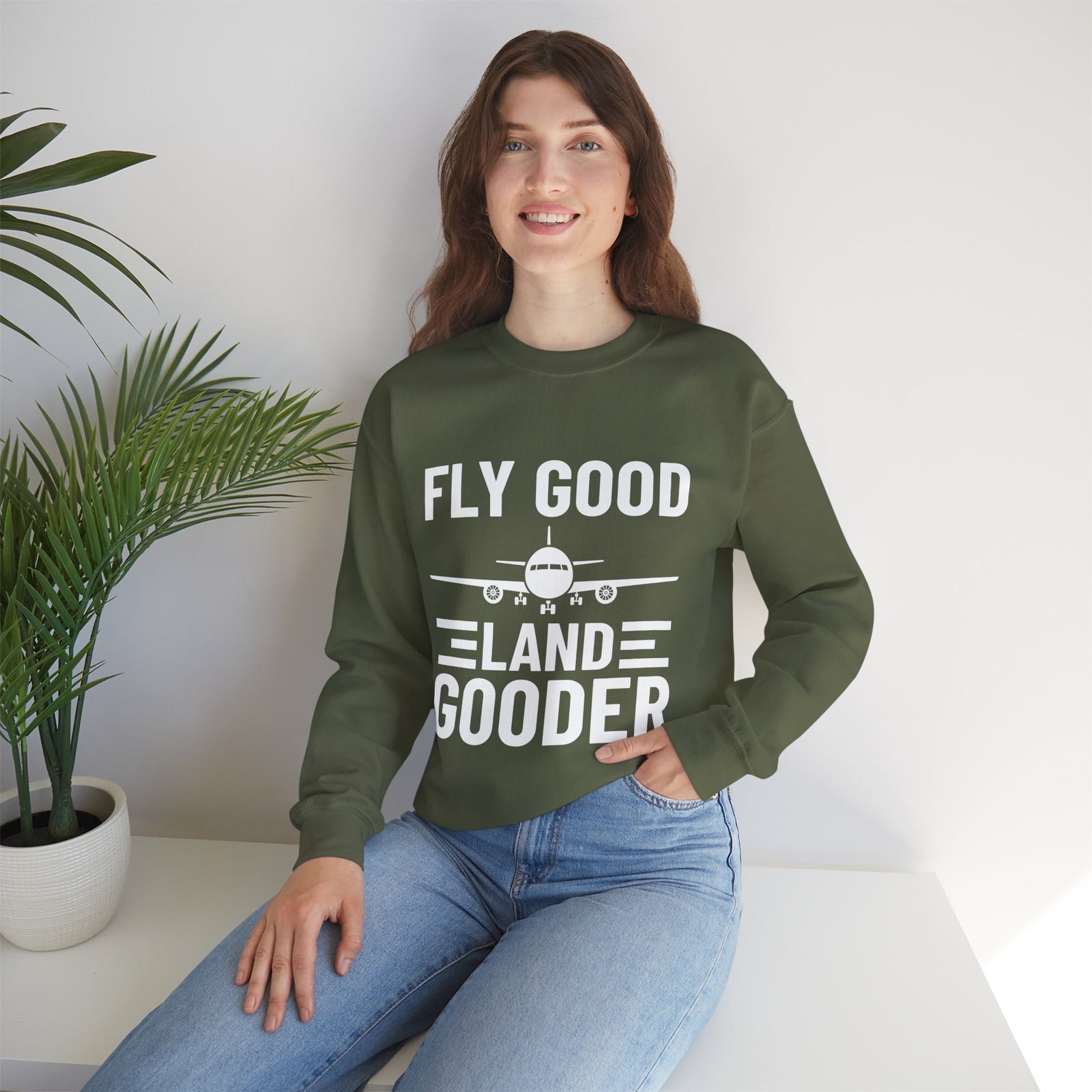 Fly Good Land Gooder Crewneck Sweatshirt - Travel Inspiring Cozy Apparel