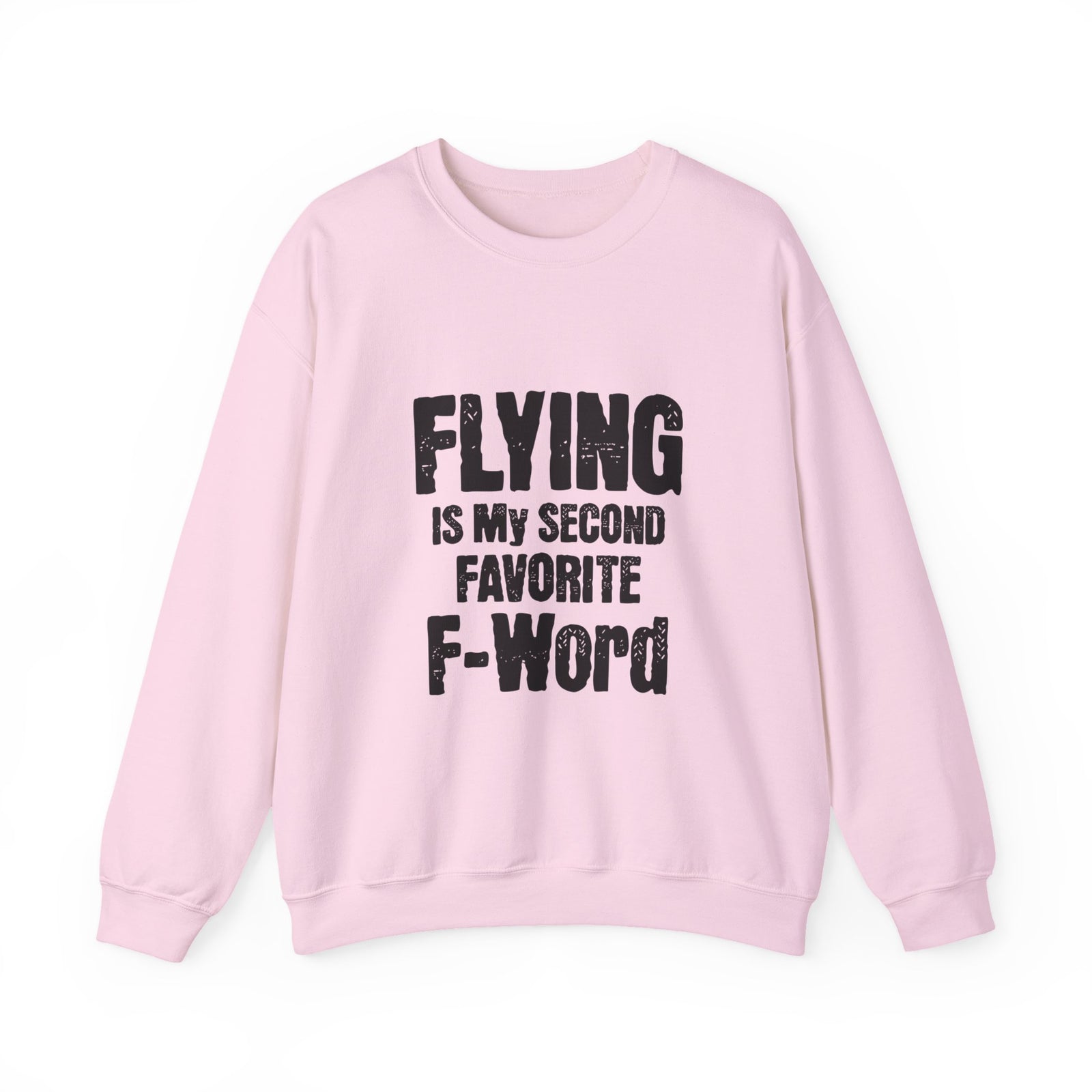 Flying Is My Second Favrite F word Crewneck Sweatshirt - Travel Inspiring Cozy Apparel