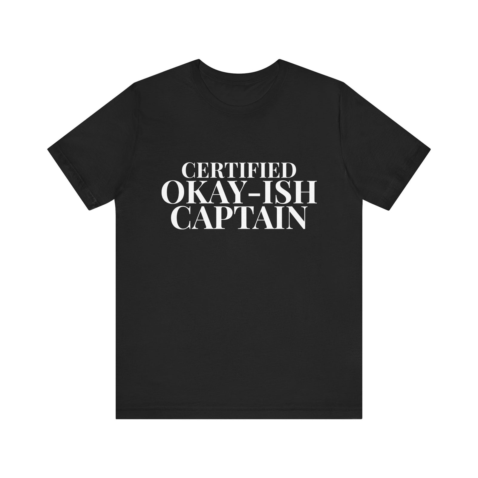 Certified Okay-ish Captain - Unisex Jersey Tee