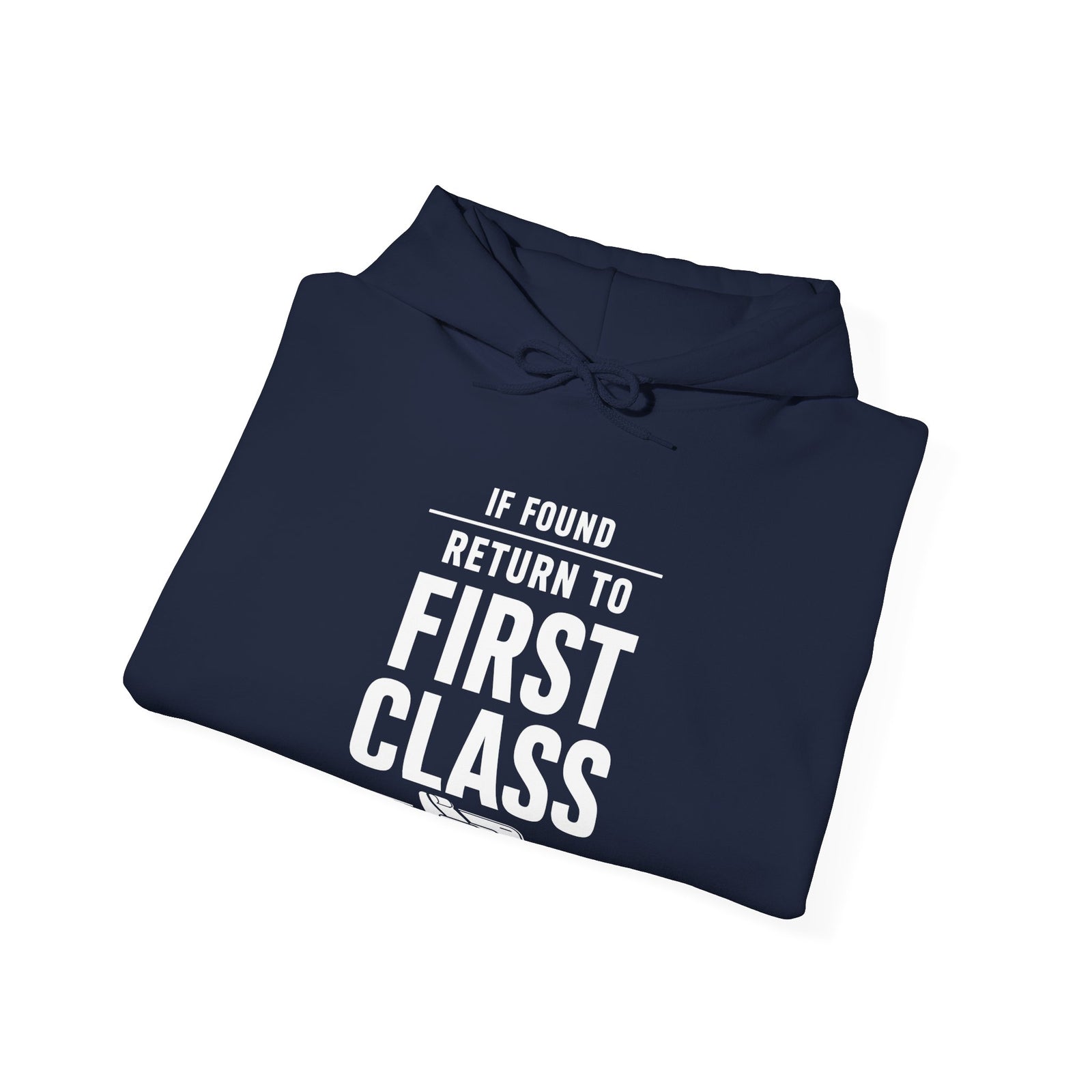 If Found: Return to First Class - Pullover Hoodie