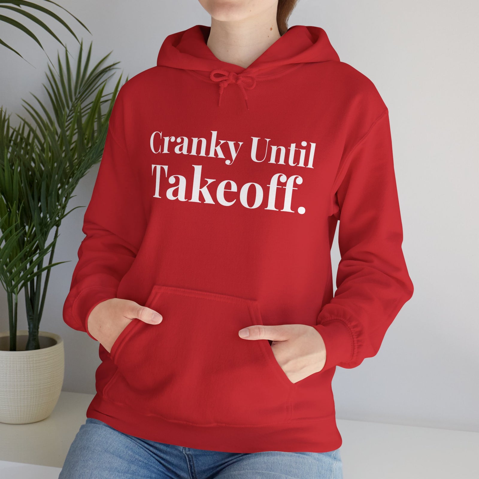 Cranky Until Takeoff. - Pullover Hoodie