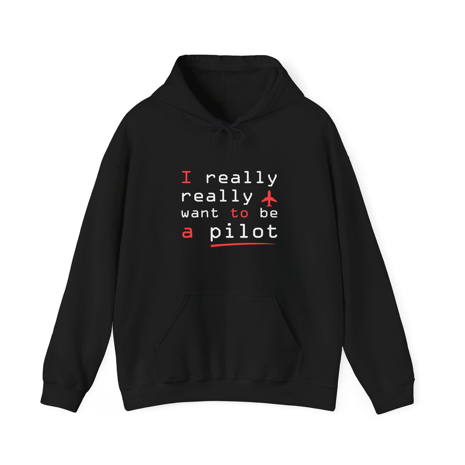 I Really Really Want To Be A Pilot - Unisex Pullover Hoodie