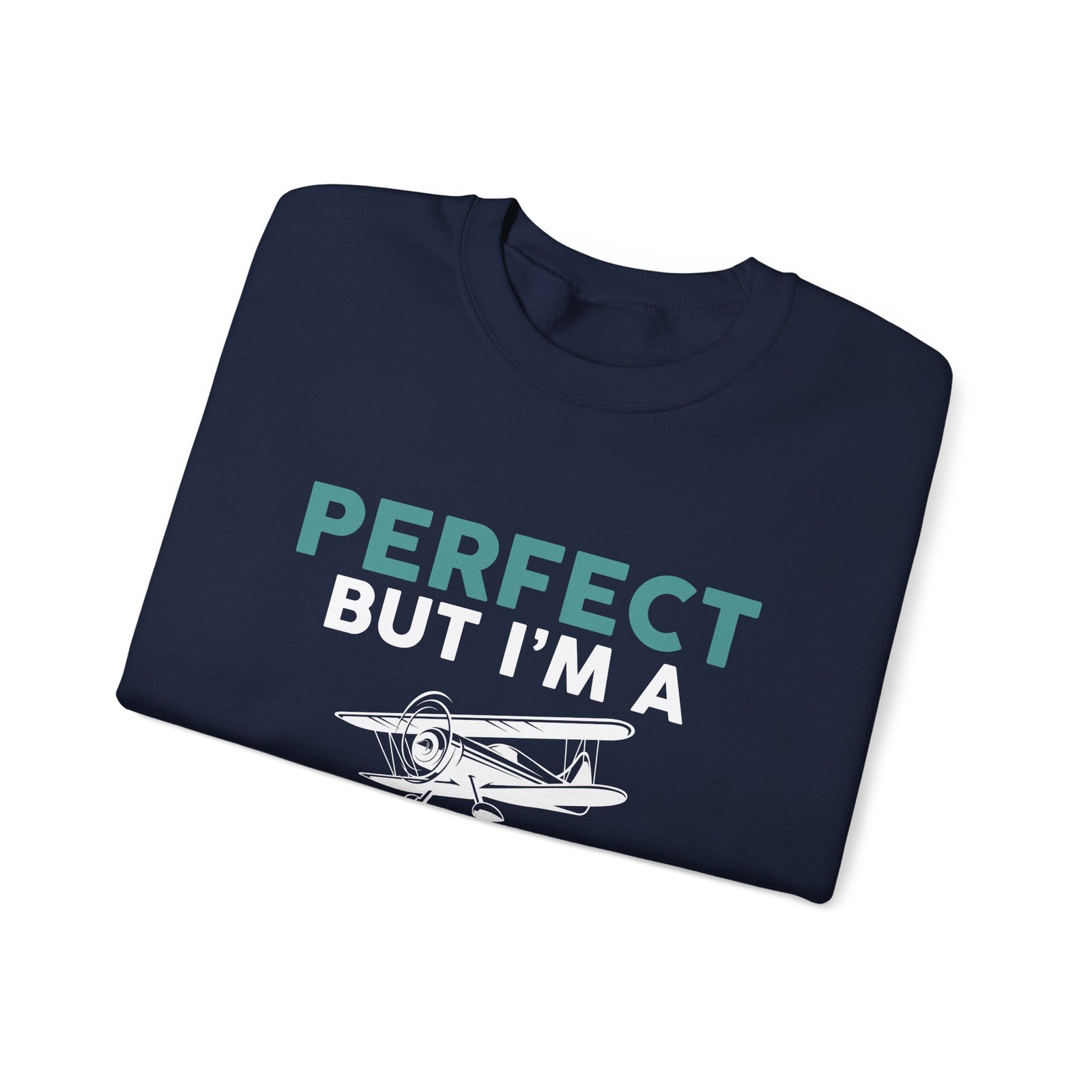 Perfect But I'm Pilot - Crewneck Sweatshirt