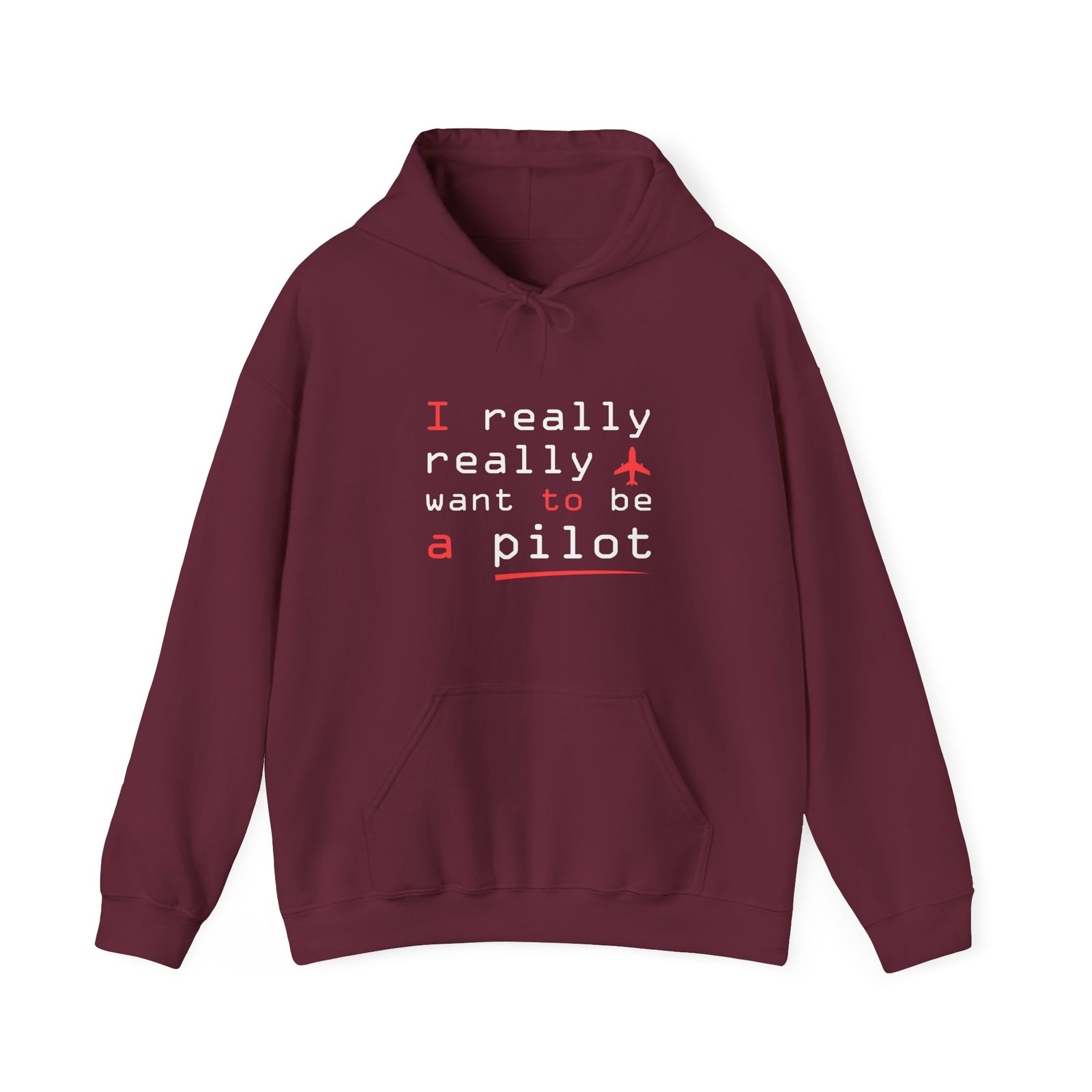 I Really Really Want To Be A Pilot - Unisex Pullover Hoodie