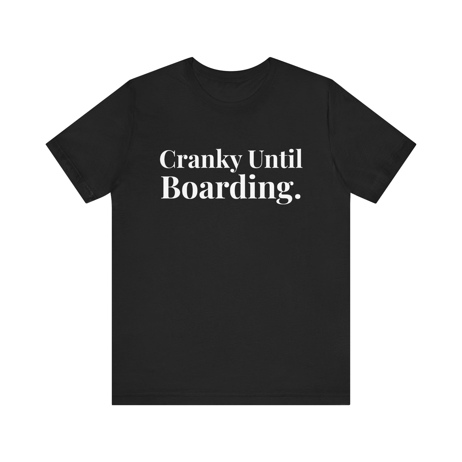 Cranky Until Boarding. - Unisex Jersey Tee
