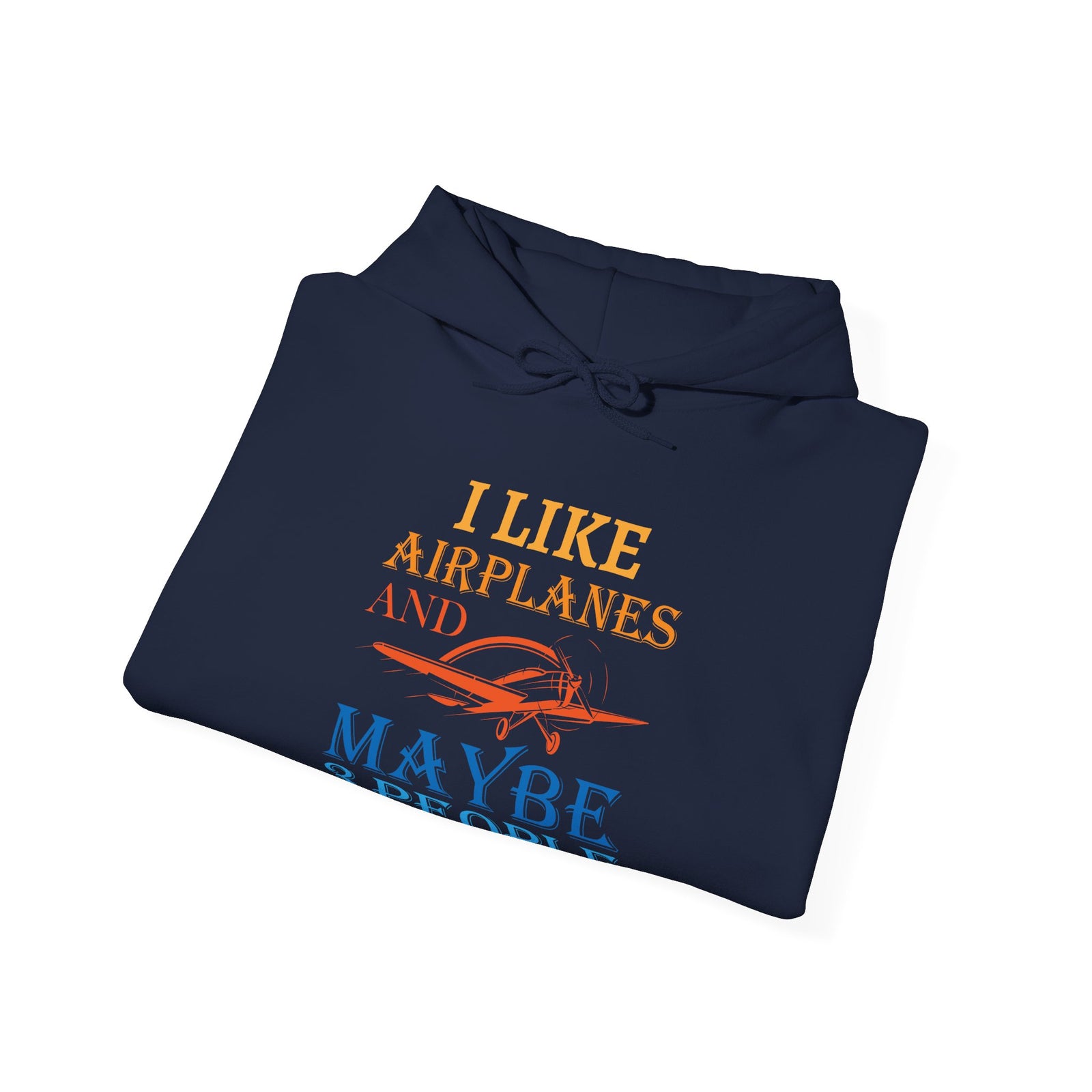 I Like Airplanes And Maybe 3 People - Pullover Hoodie