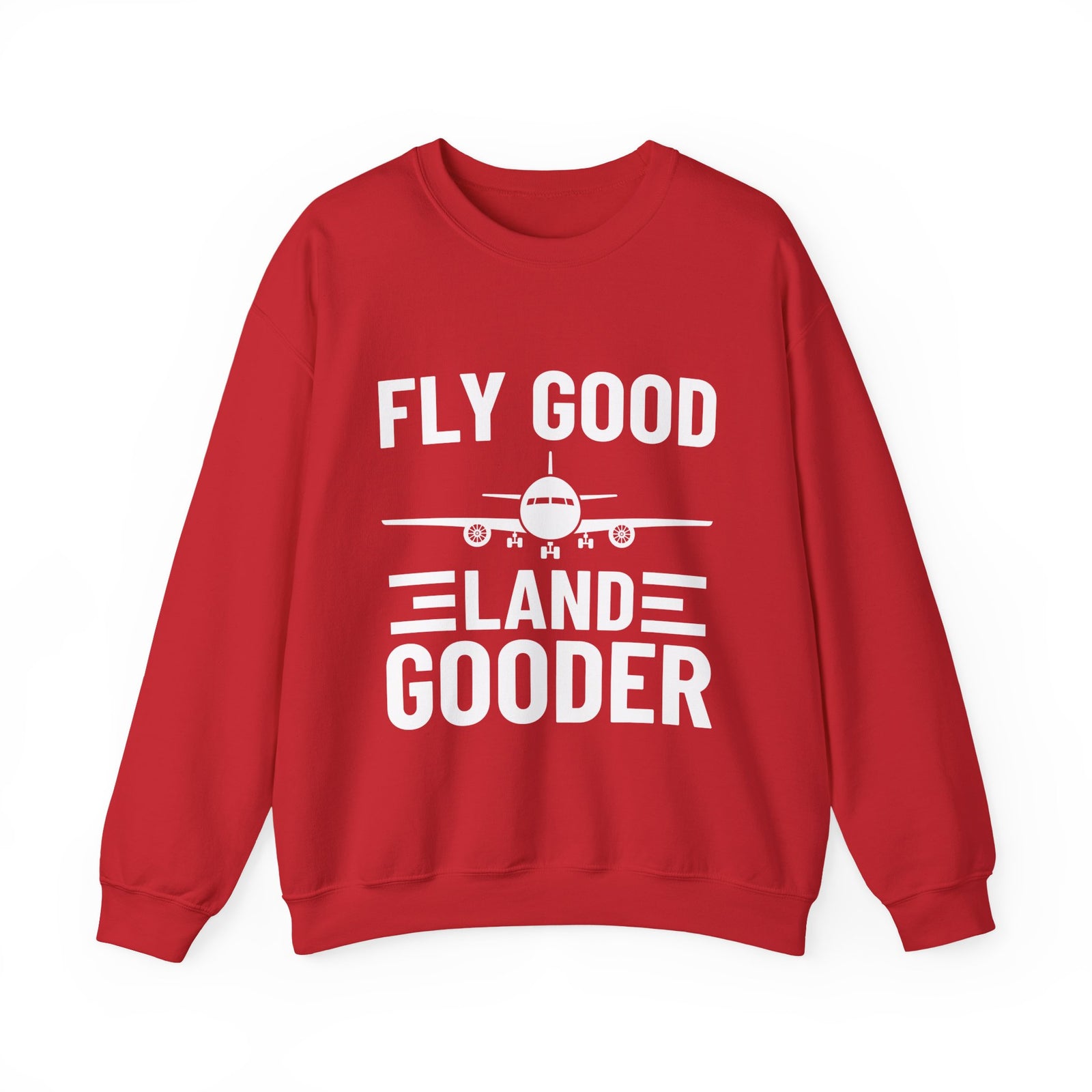 Fly Good Land Gooder Crewneck Sweatshirt - Travel Inspiring Cozy Apparel
