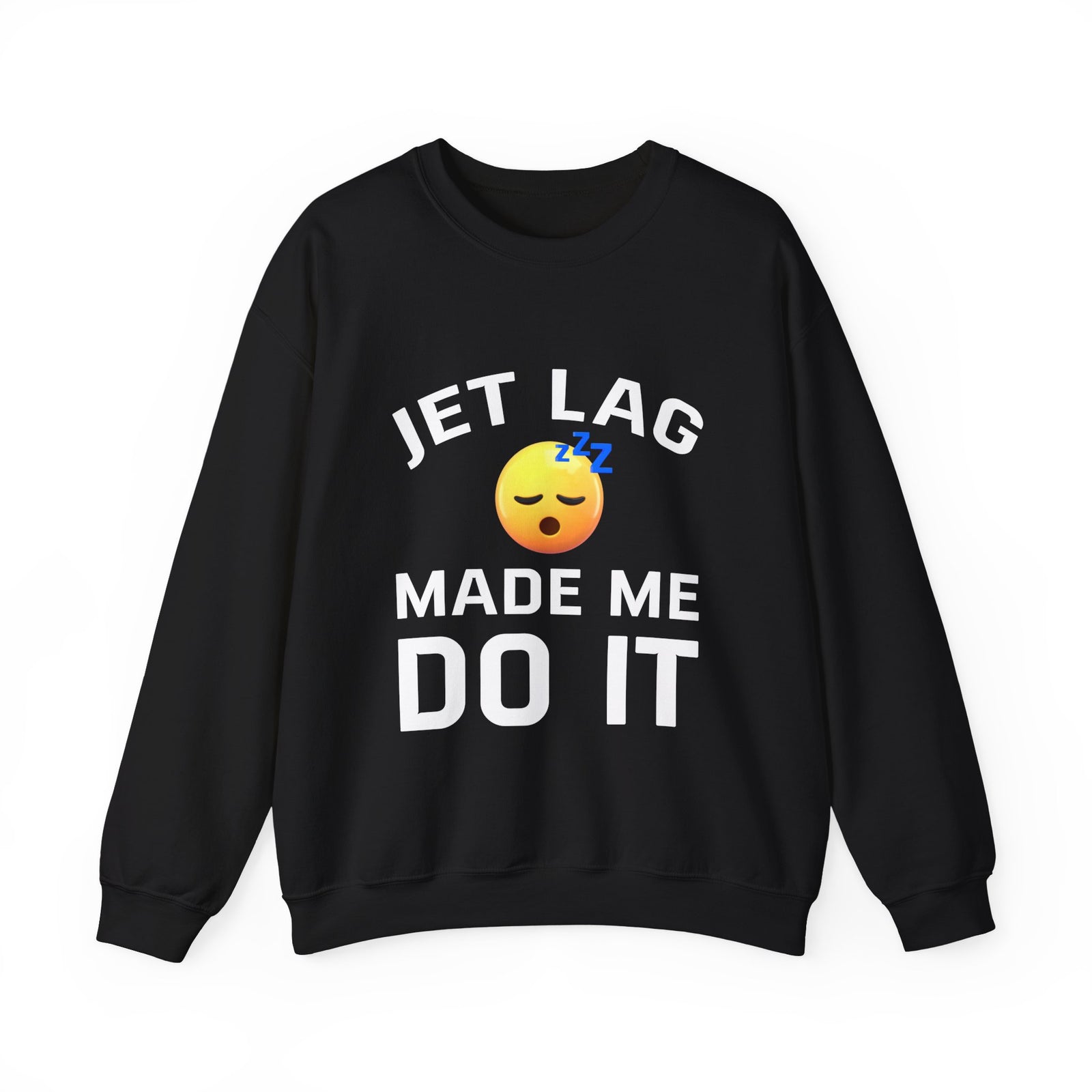 Jet Lag Made Me Do It - Crewneck Sweatshirt