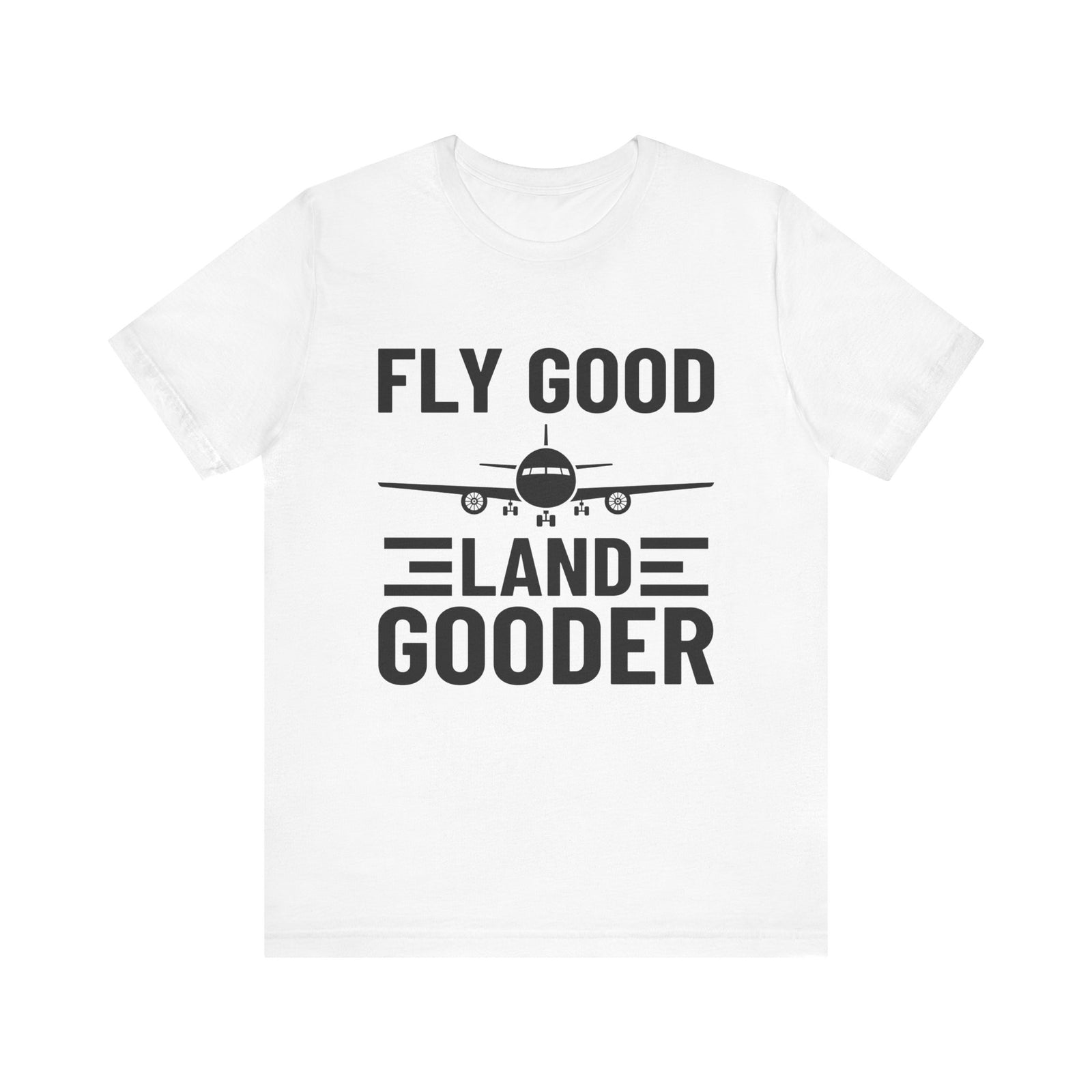 Fly Good Land Gooder Unisex Jersey Tee - Perfect for Aviation Enthusiasts