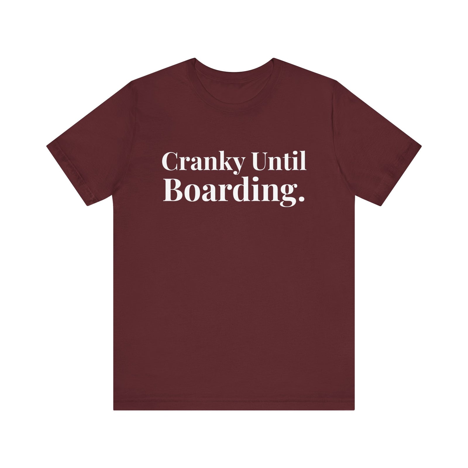 Cranky Until Boarding. - Unisex Jersey Tee