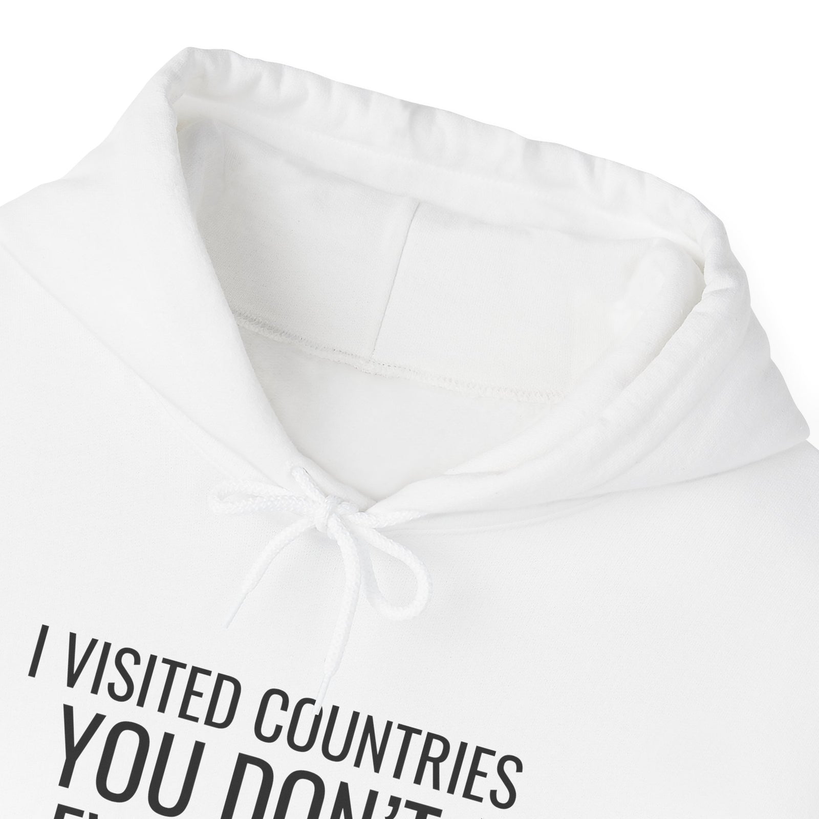 I Visited Countries You Don’t Even Know Exist - Pullover Hoodie