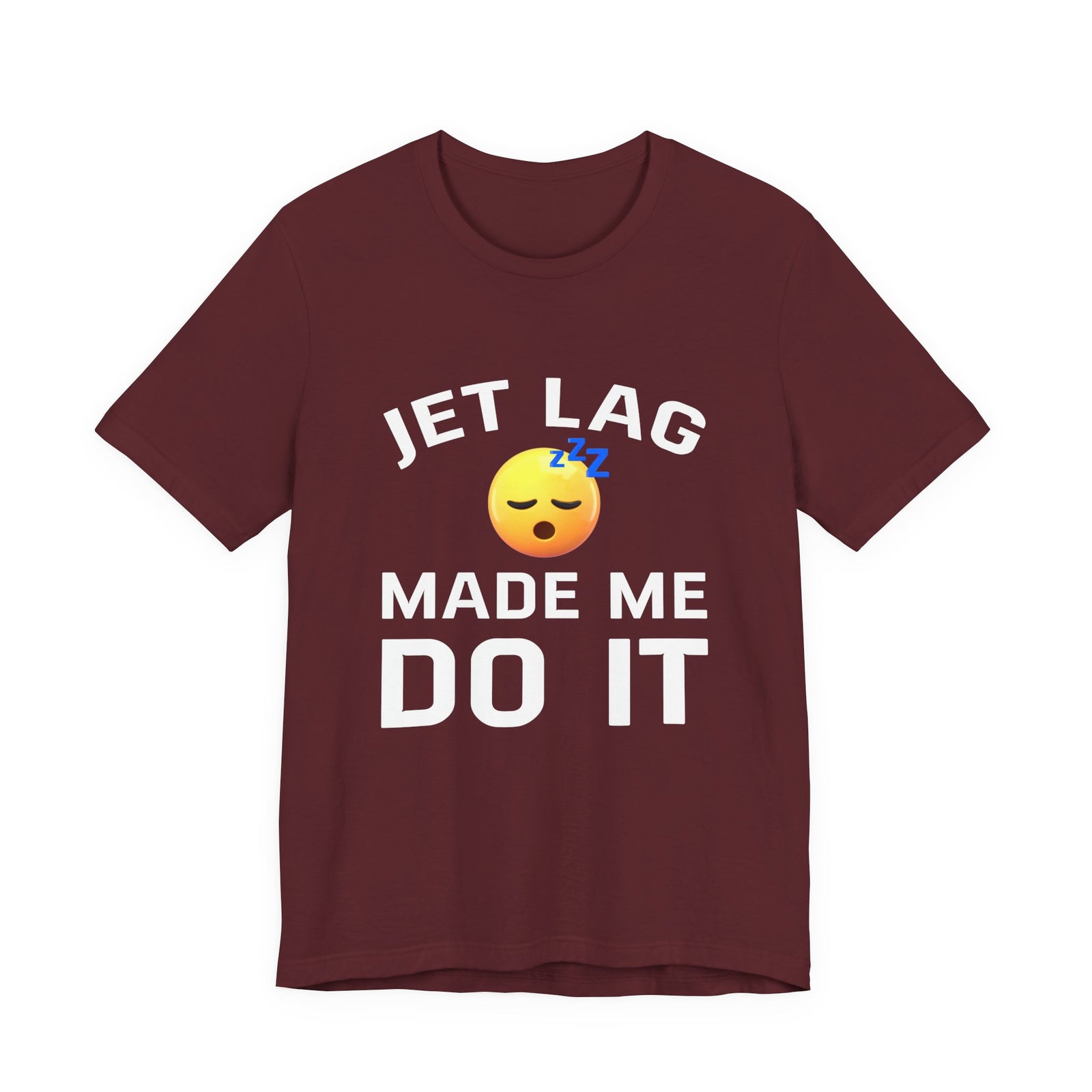 Jet Lag Made Me Do It - Unisex Jersey Tee