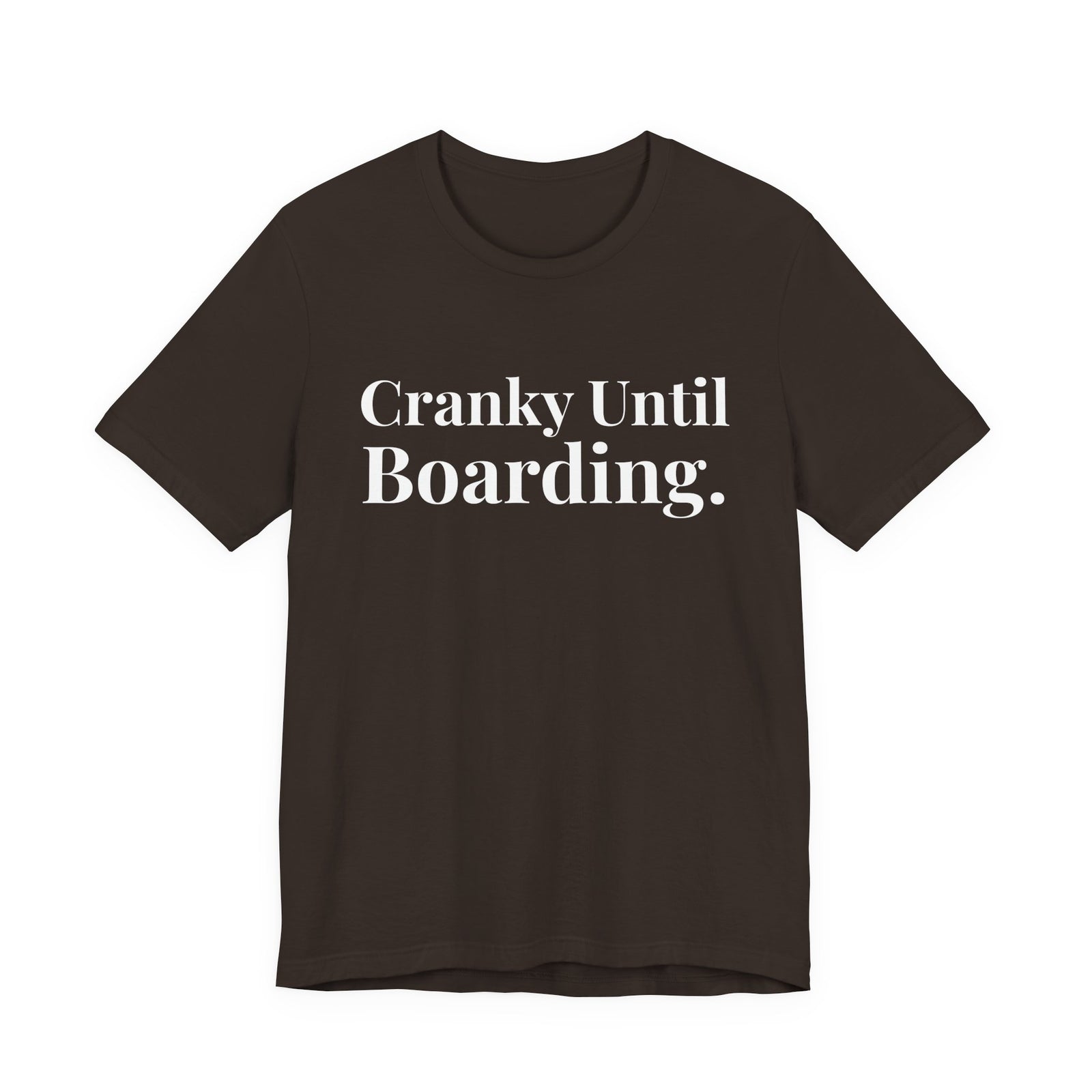 Cranky Until Boarding. - Unisex Jersey Tee
