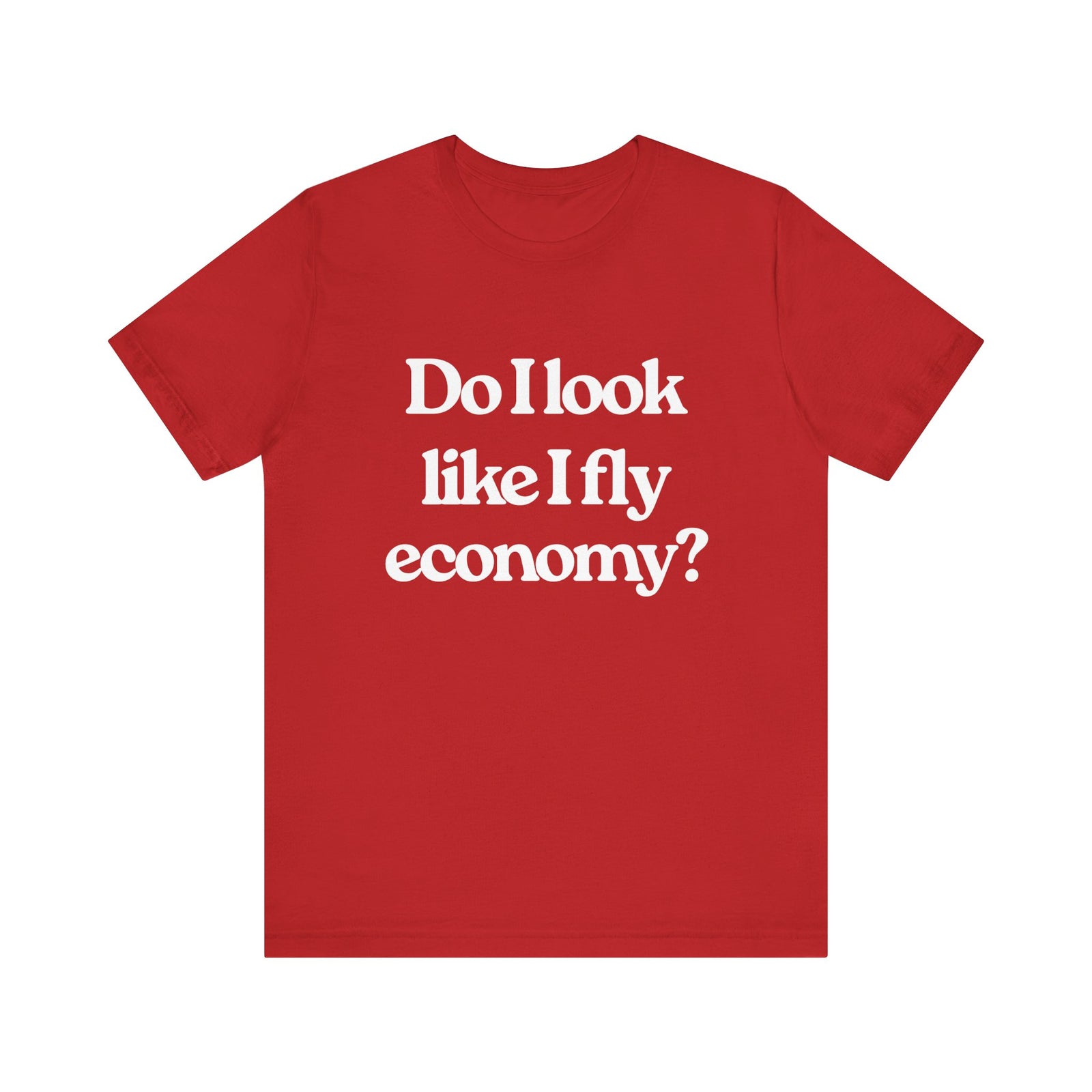 Do I Look Like I Fly Economy? Unisex Jersey Tee - Perfect for Aviation Enthusiasts