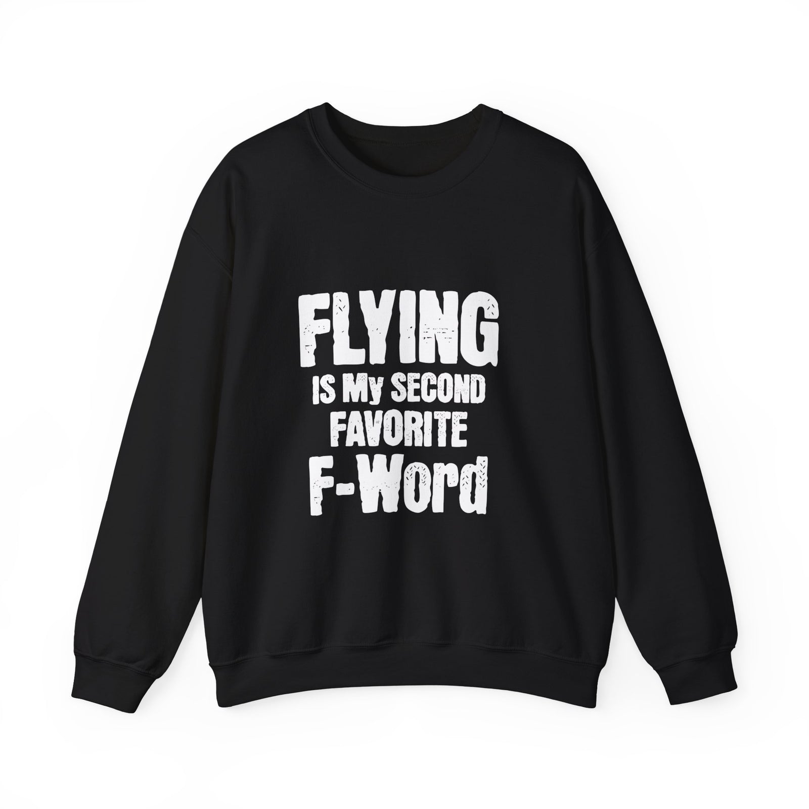 Flying Is My Second Favrite F word Crewneck Sweatshirt - Travel Inspiring Cozy Apparel