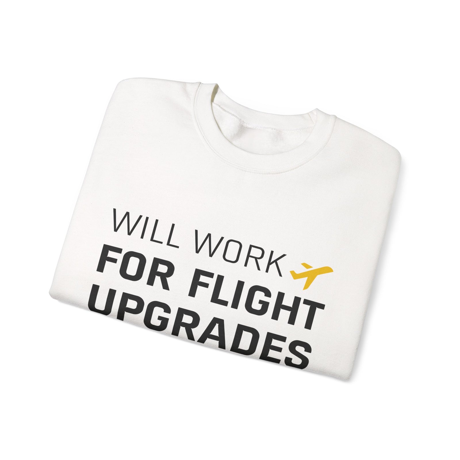 Will Work For Flight Upgrades - Crewneck Sweatshirt