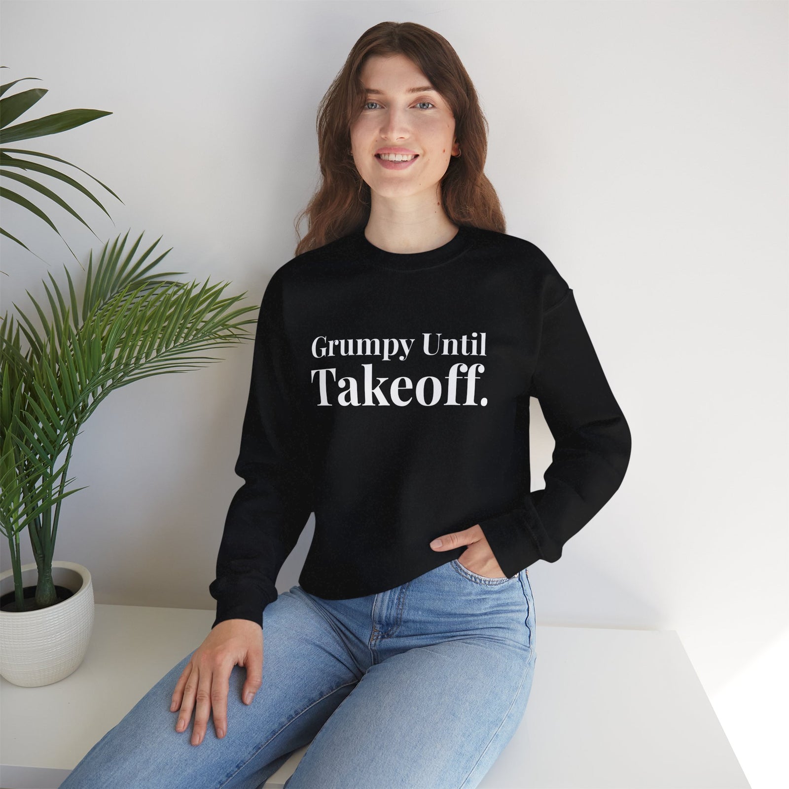 Grumpy Until Takeoff - Crewneck Sweatshirt