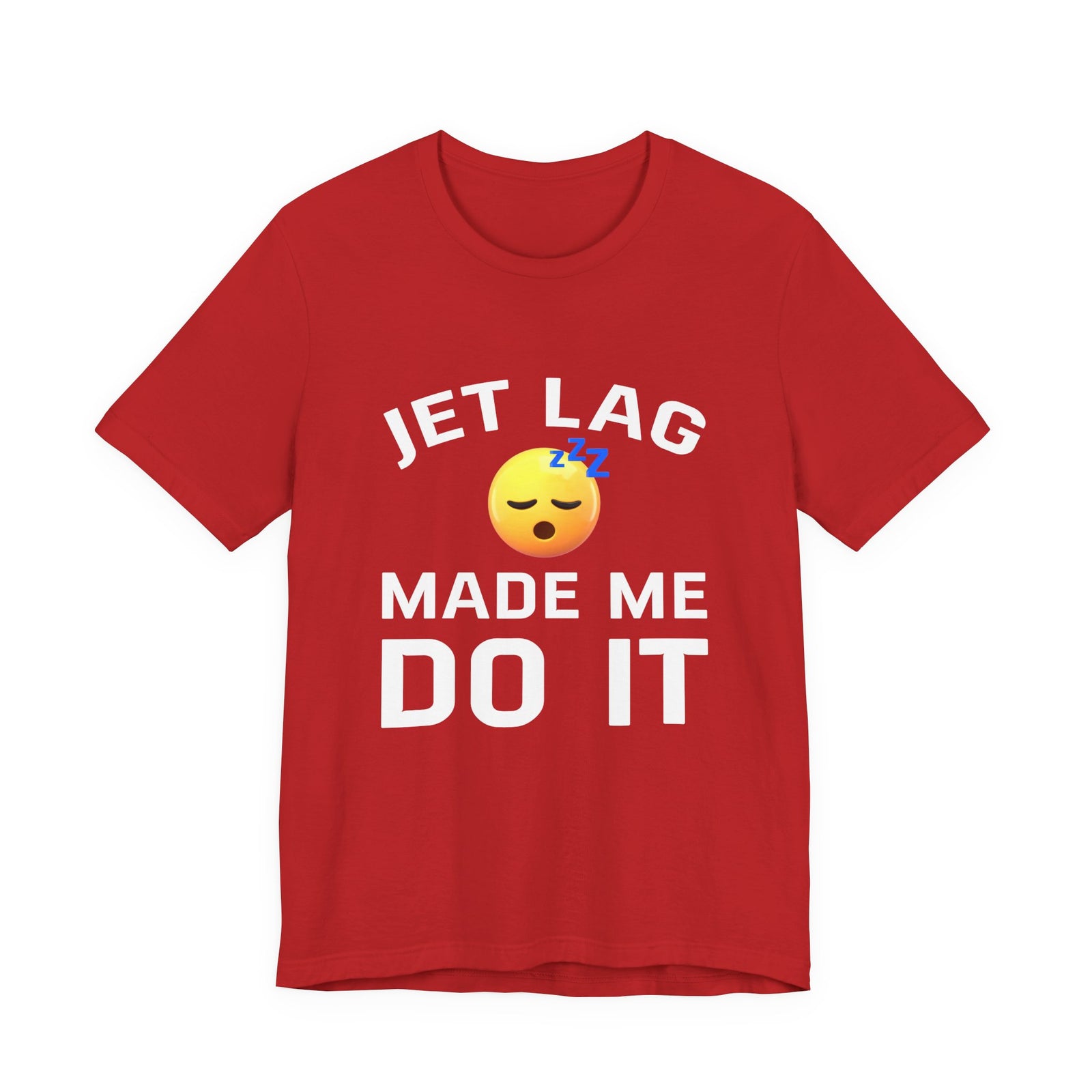 Jet Lag Made Me Do It - Unisex Jersey Tee