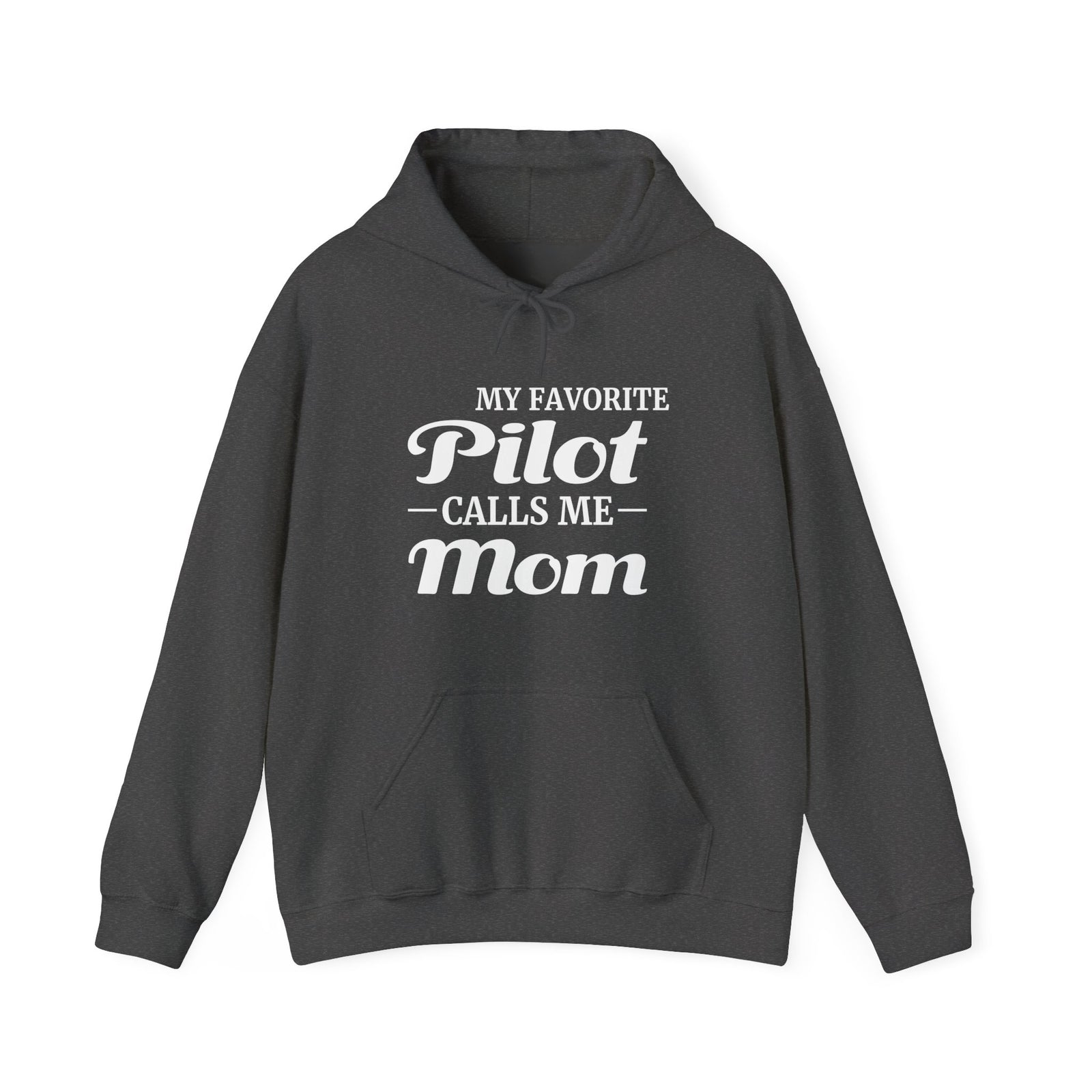 My Favorite Pilot Calls Me Mom - Pullover Hoodie