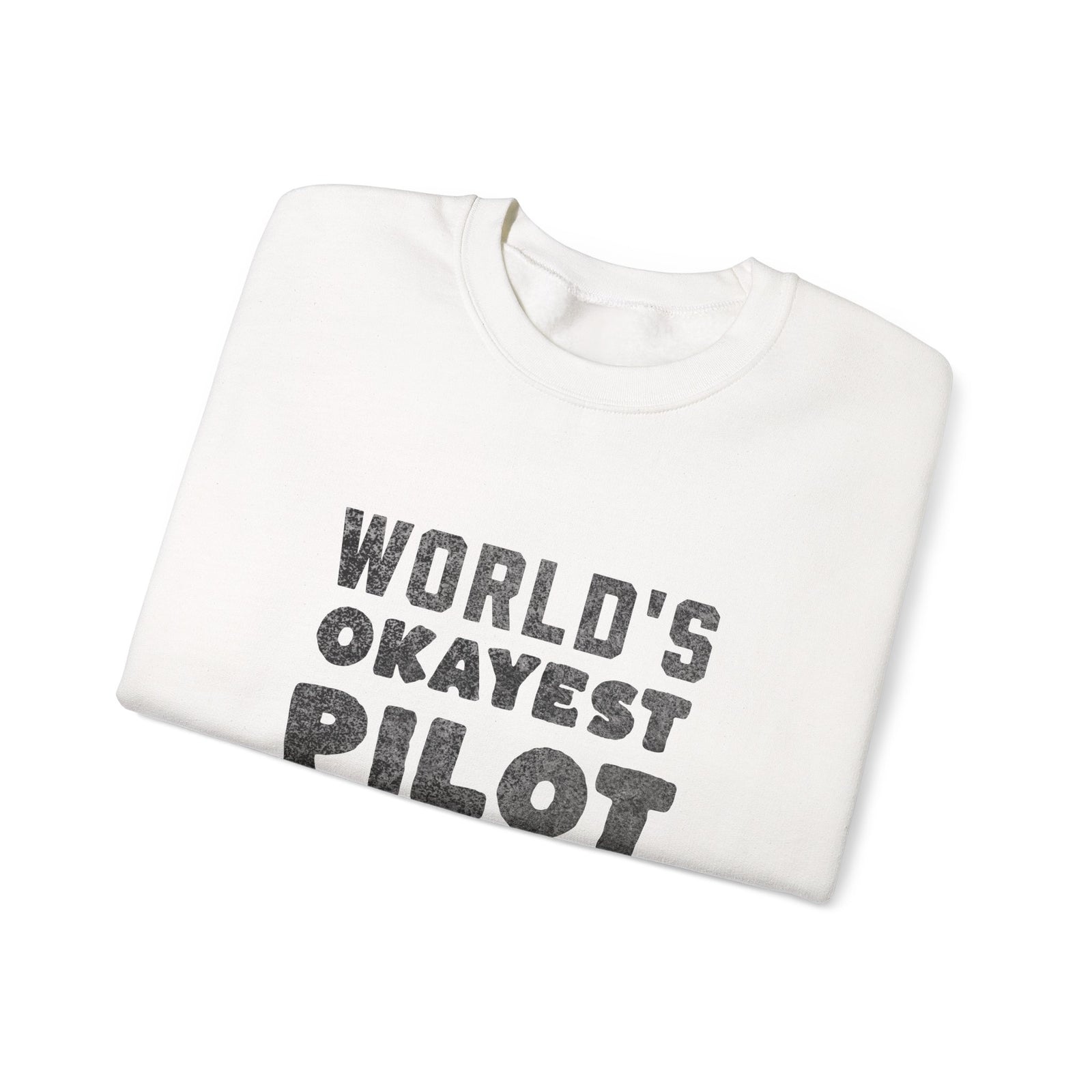 Worlds Okayest Pilot Crewneck Sweatshirt - Travel Inspiring Cozy Apparel