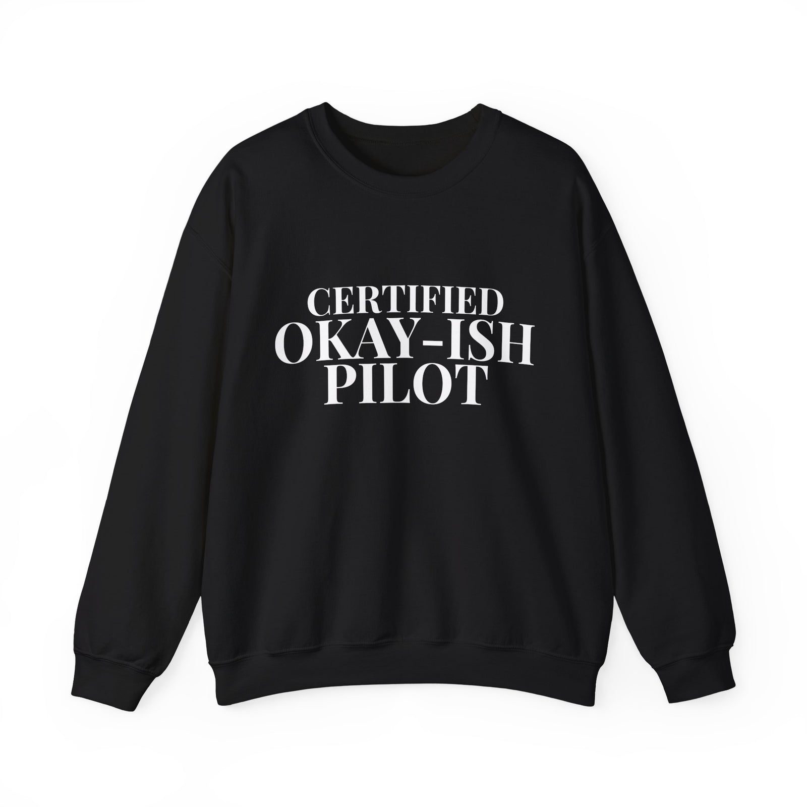 Certified Okay-ish Pilot - Crewneck Sweatshirt