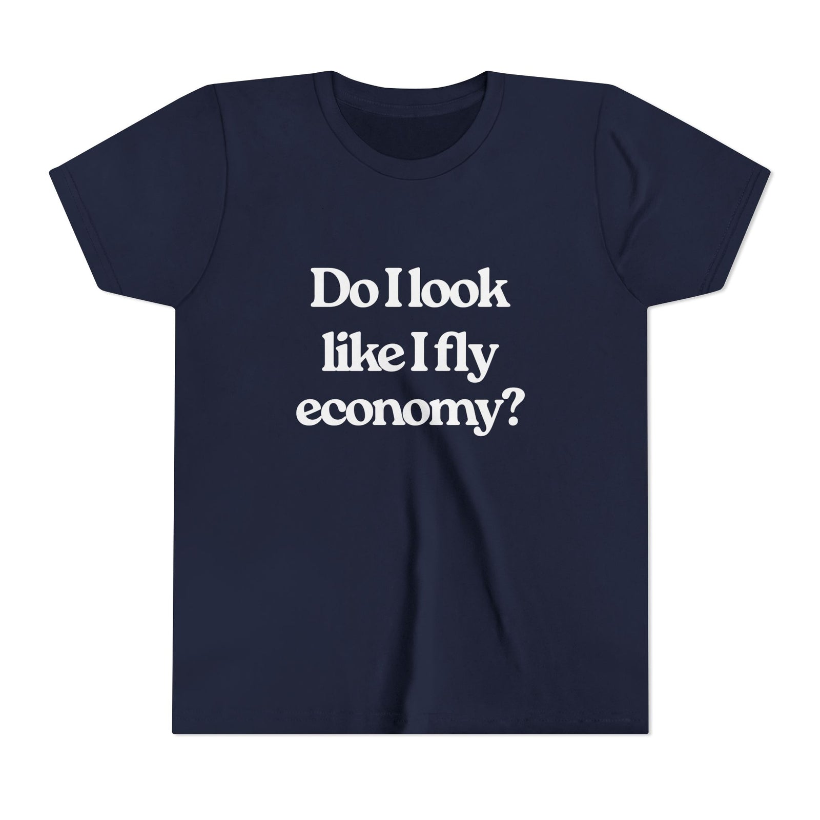Do I Look Like I Fly Economy? - Unisex Youth Short Sleeve Tee