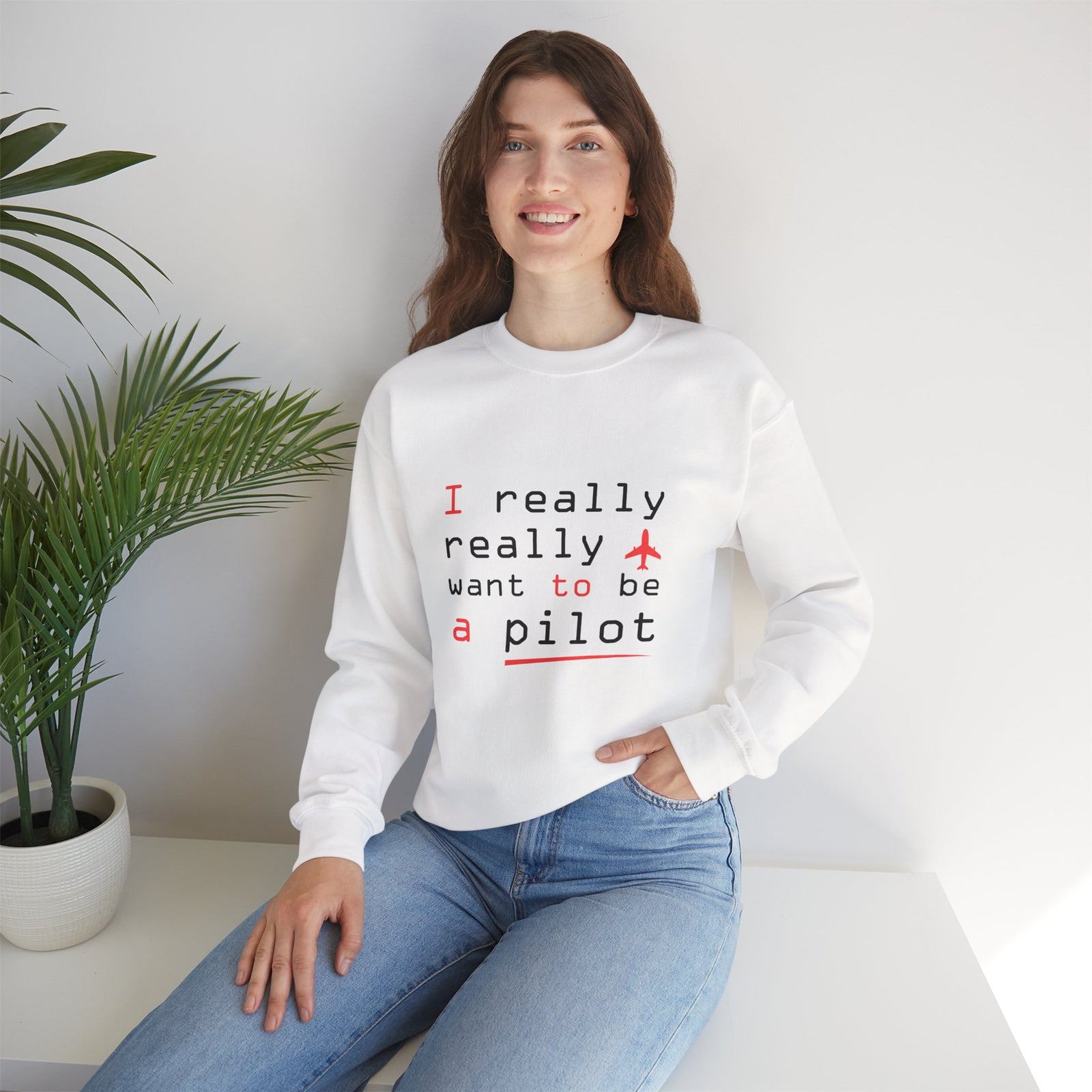 I Really Really Want To Be A Pilot - Unisex Crewneck Sweatshirt