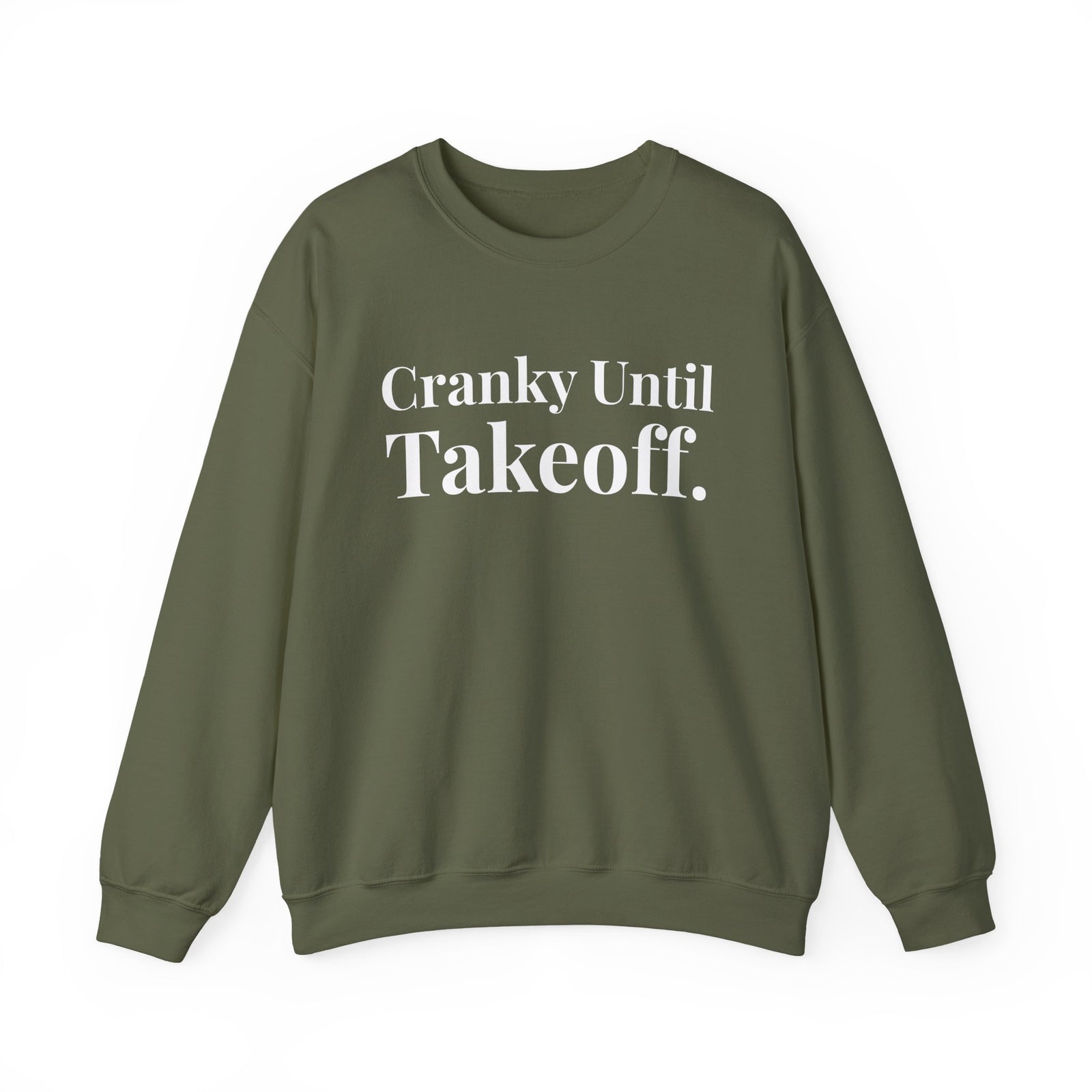 Cranky Until Takeoff. - Crewneck Sweatshirt
