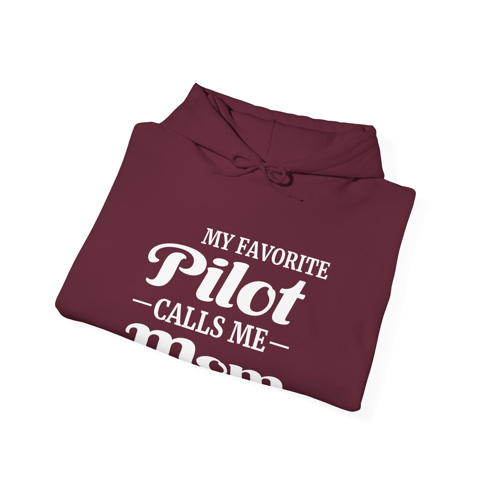 My Favorite Pilot Calls Me Mom - Pullover Hoodie
