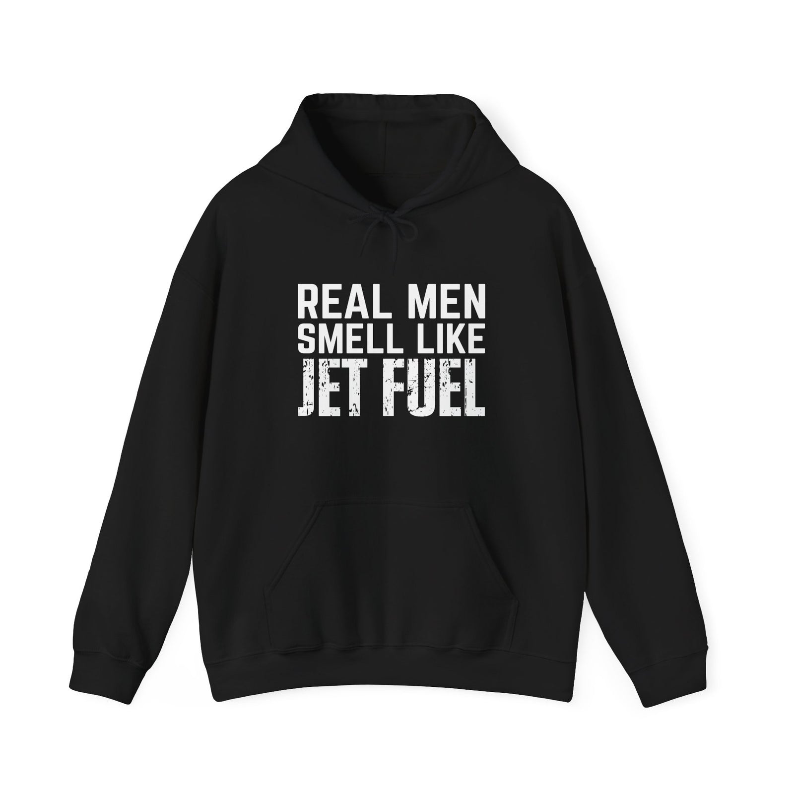 Real Men Smell Like Jet Fuel - Unisex Pullover Hoodie