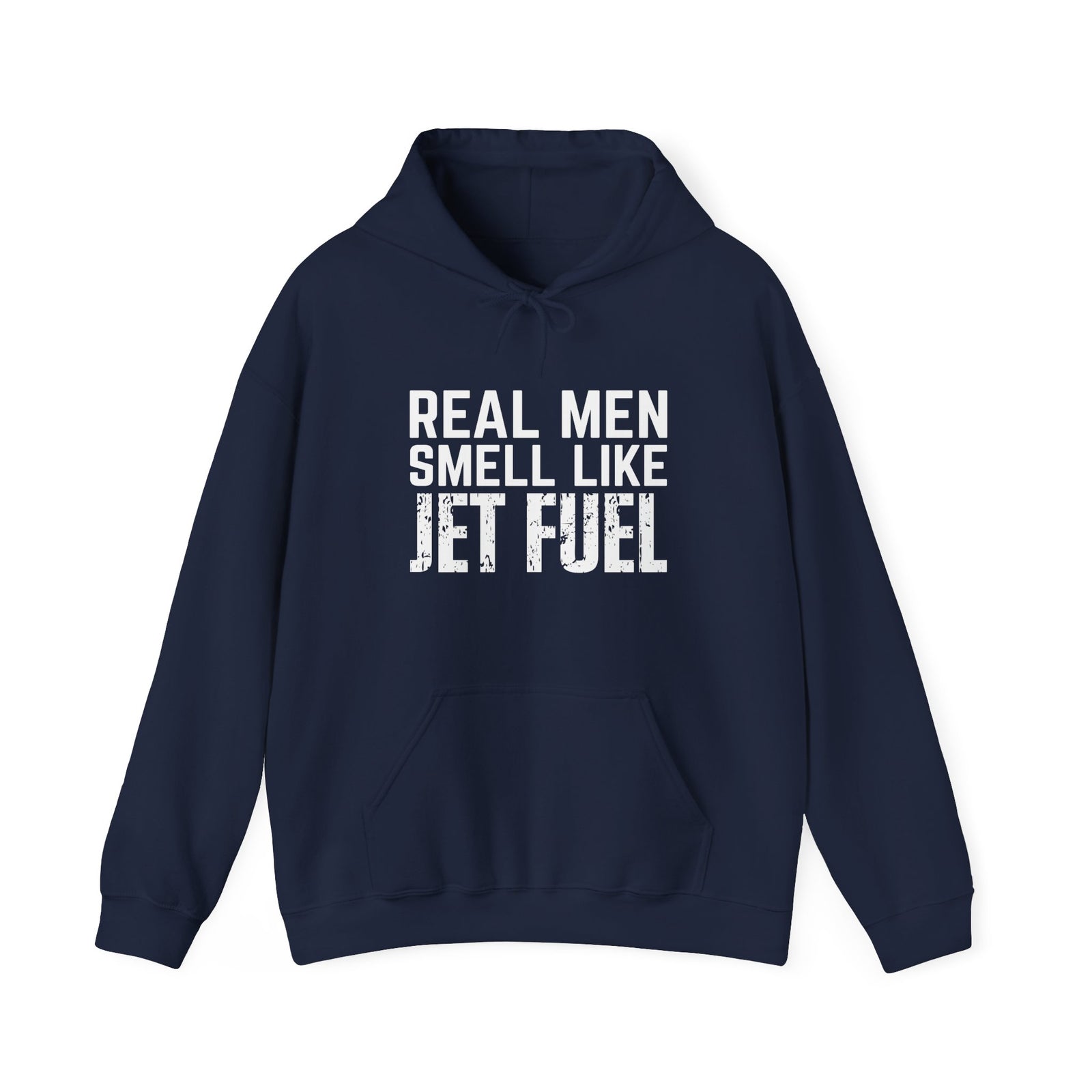Real Men Smell Like Jet Fuel - Unisex Pullover Hoodie