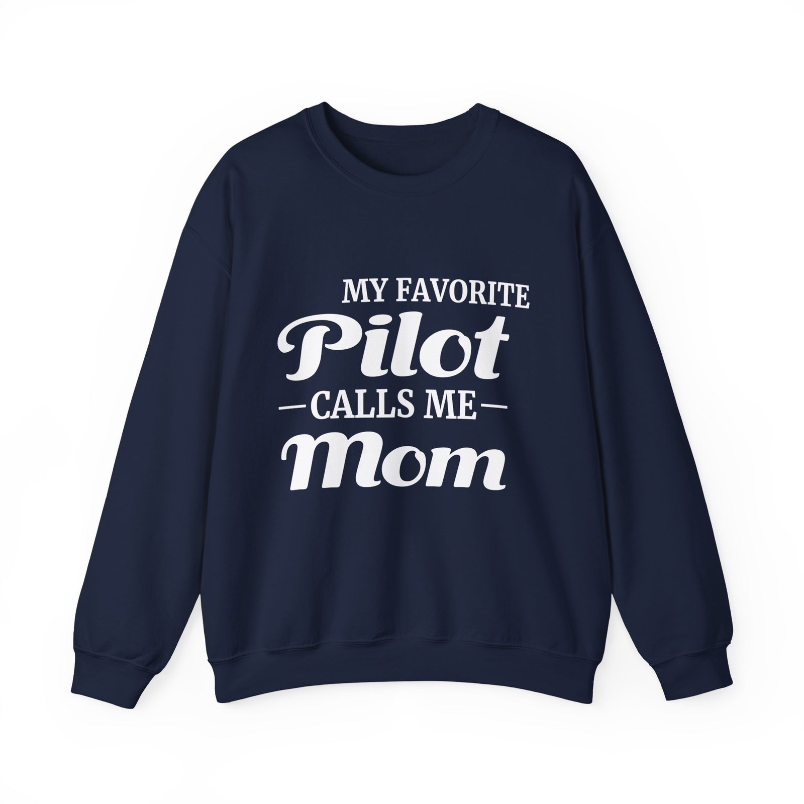 My Favorite Pilot Calls Me Mom Crewneck Sweatshirt - Travel Inspiring Cozy Apparel