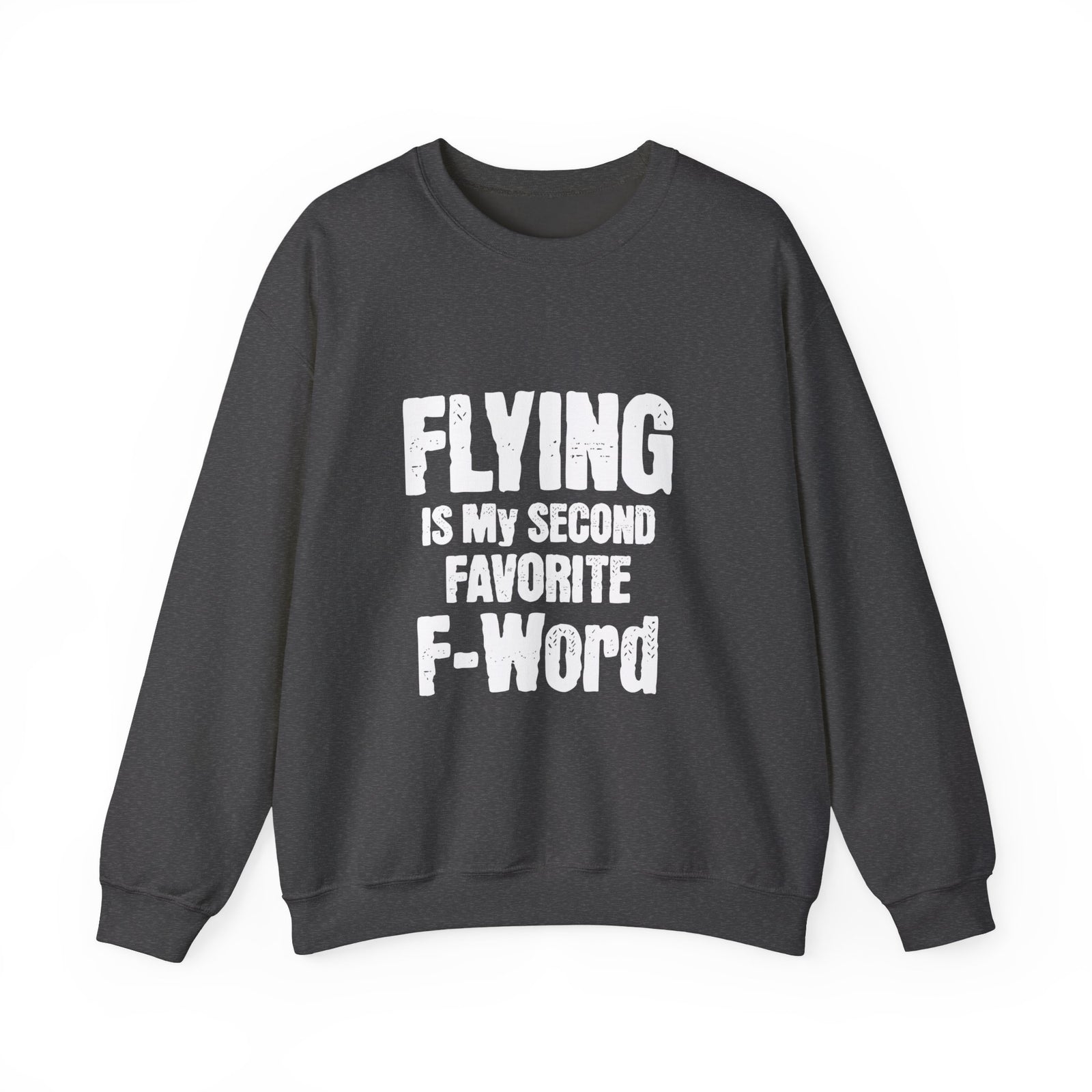 Flying Is My Second Favrite F word Crewneck Sweatshirt - Travel Inspiring Cozy Apparel