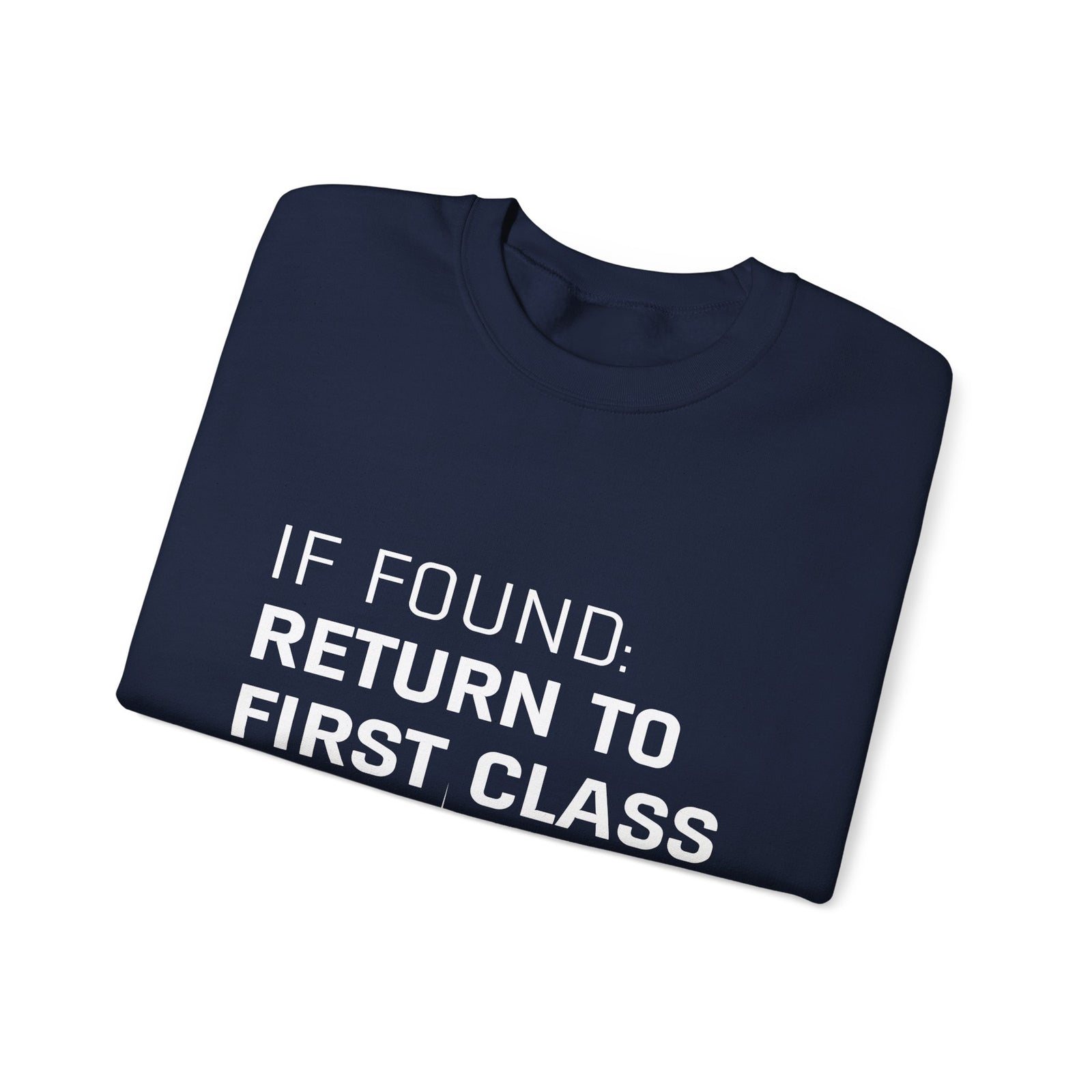 If Found: Return To First Class - Crewneck Sweatshirt