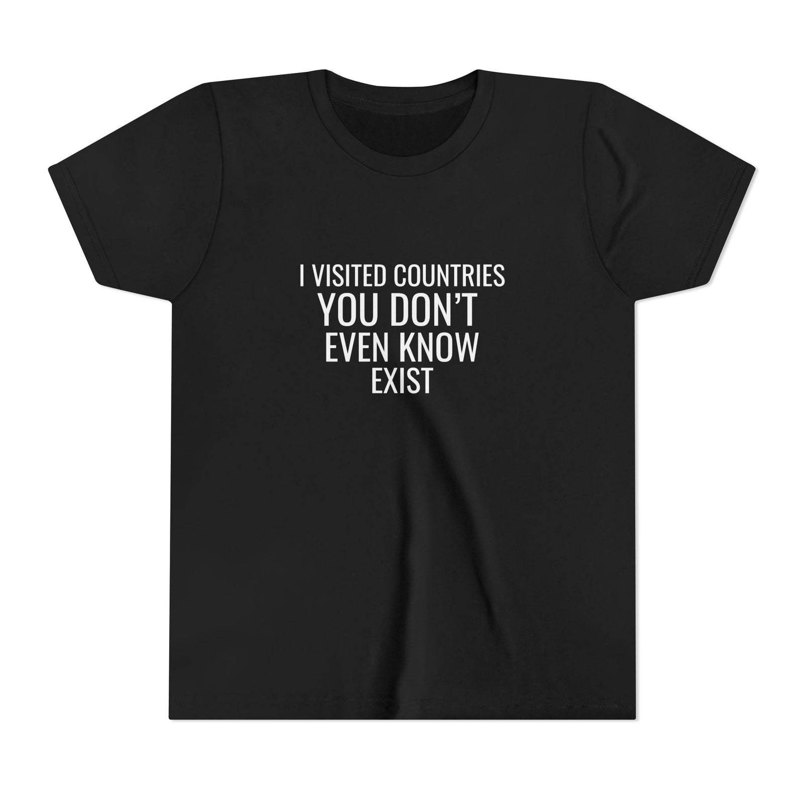 I Visited Countries You Don’t Even Know Exist - Unisex Youth Short Sleeve Tee