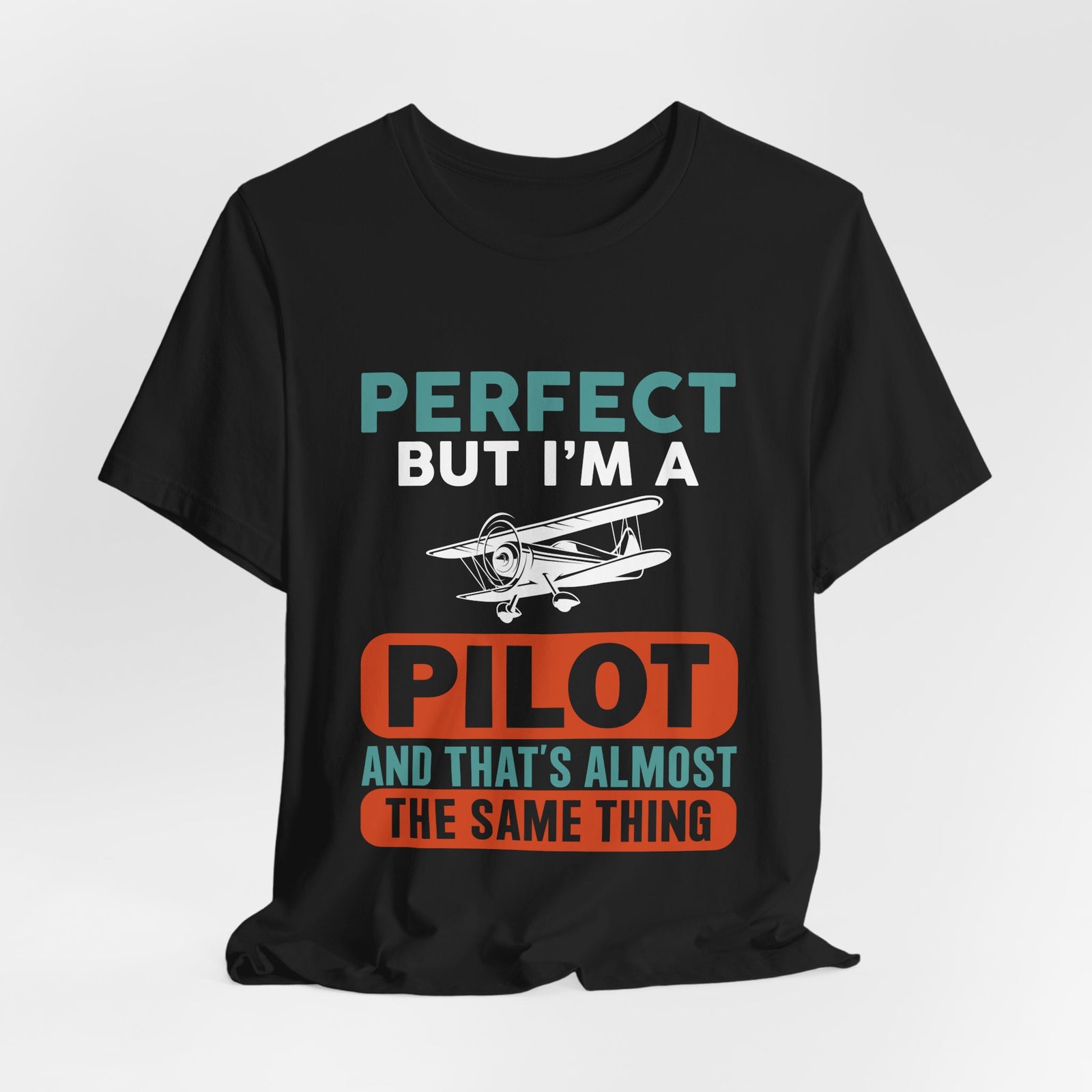 Perfect But I'm Pilot - Unisex Jersey Tee