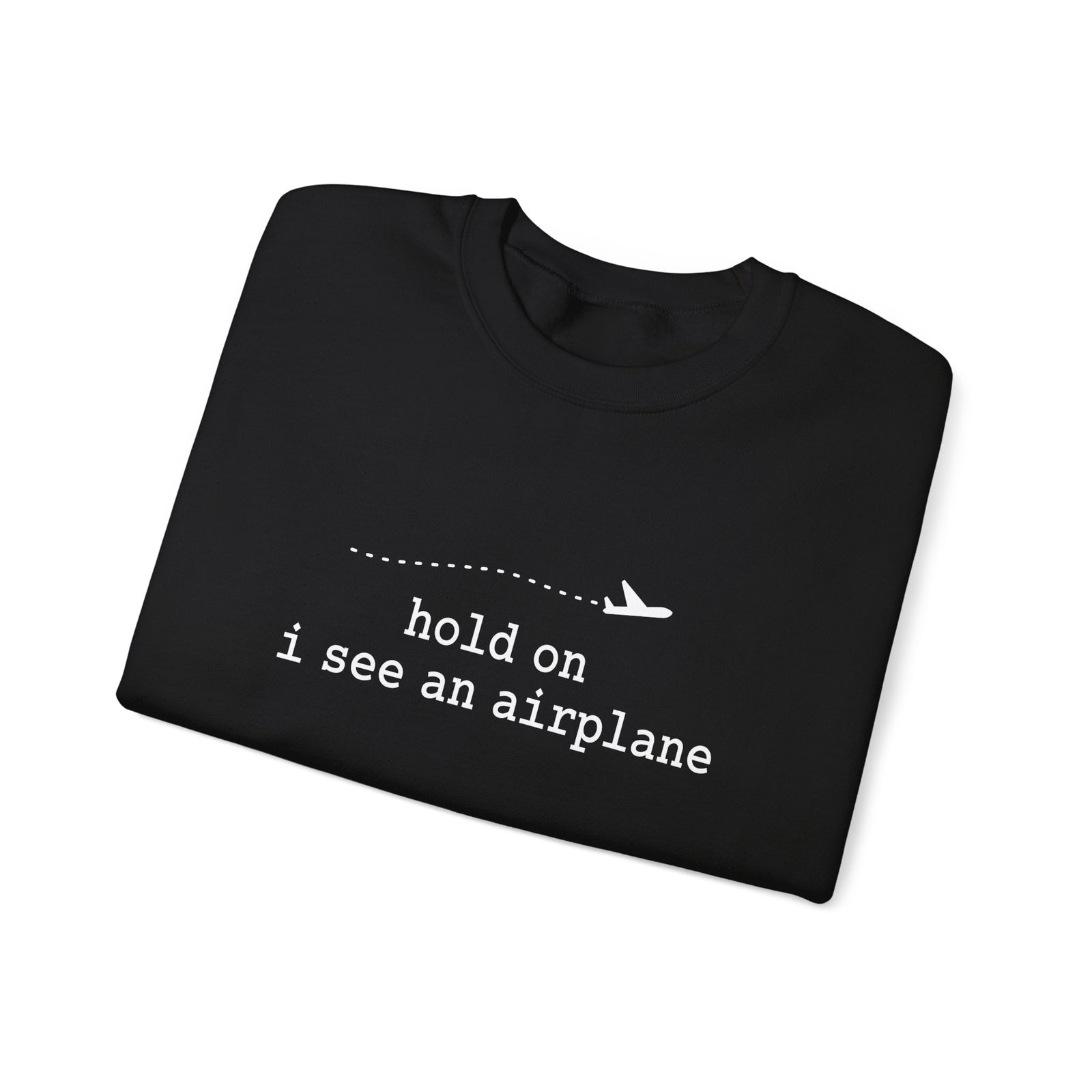 I See An Airplane Crewneck Sweatshirt - Travel Inspiring Cozy Apparel