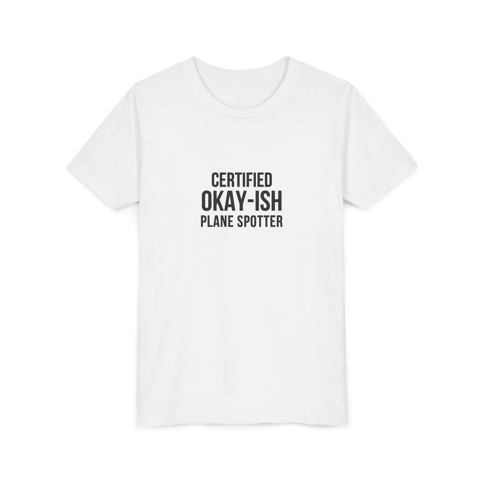 Certified Okay-ish Plane Spotter - Unisex Youth Short Sleeve Tee
